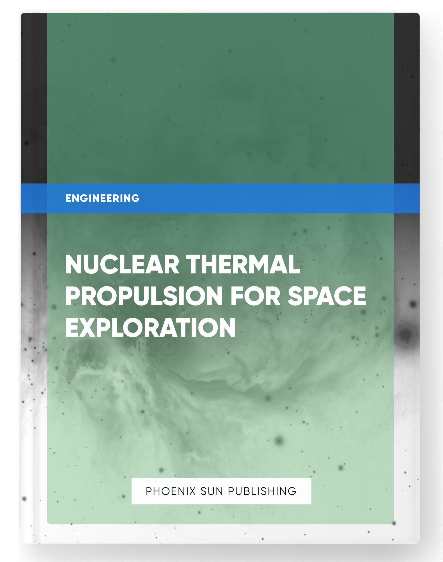 Nuclear Thermal Propulsion for Space Exploration