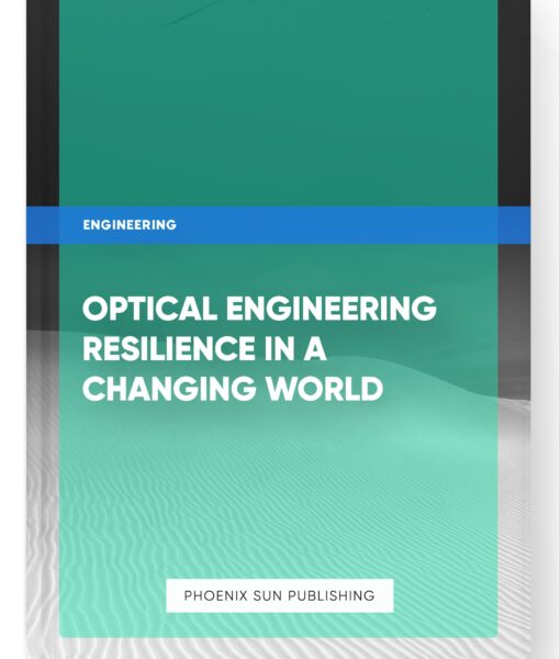 Optical Engineering Resilience in a Changing World