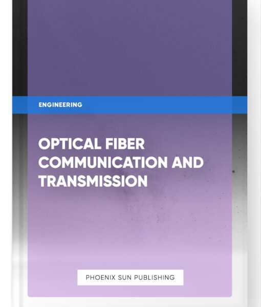 Optical Fiber Communication and Transmission