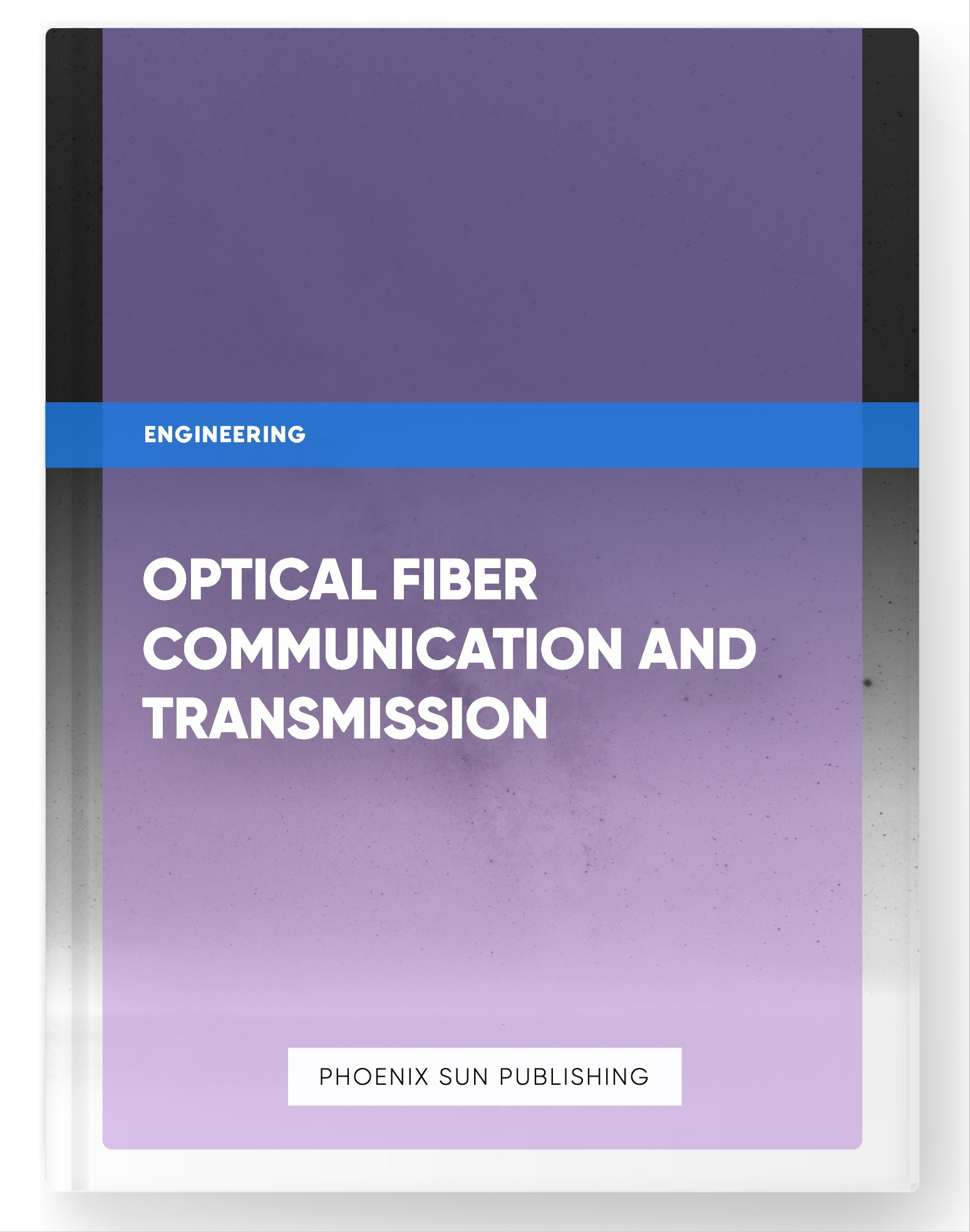 Optical Fiber Communication and Transmission