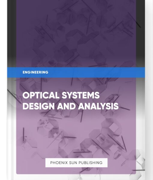 Optical Systems Design and Analysis