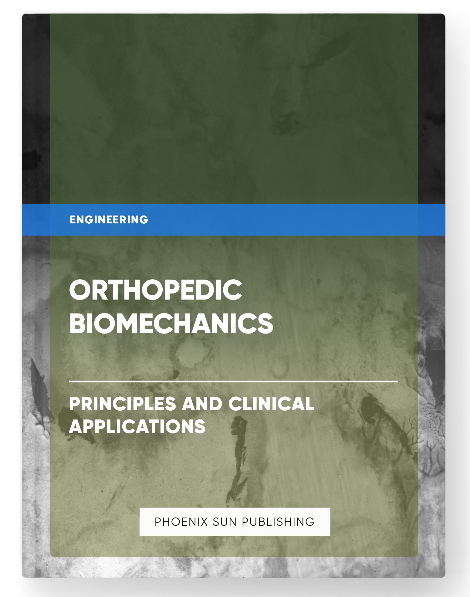 Orthopedic Biomechanics – Principles and Clinical Applications