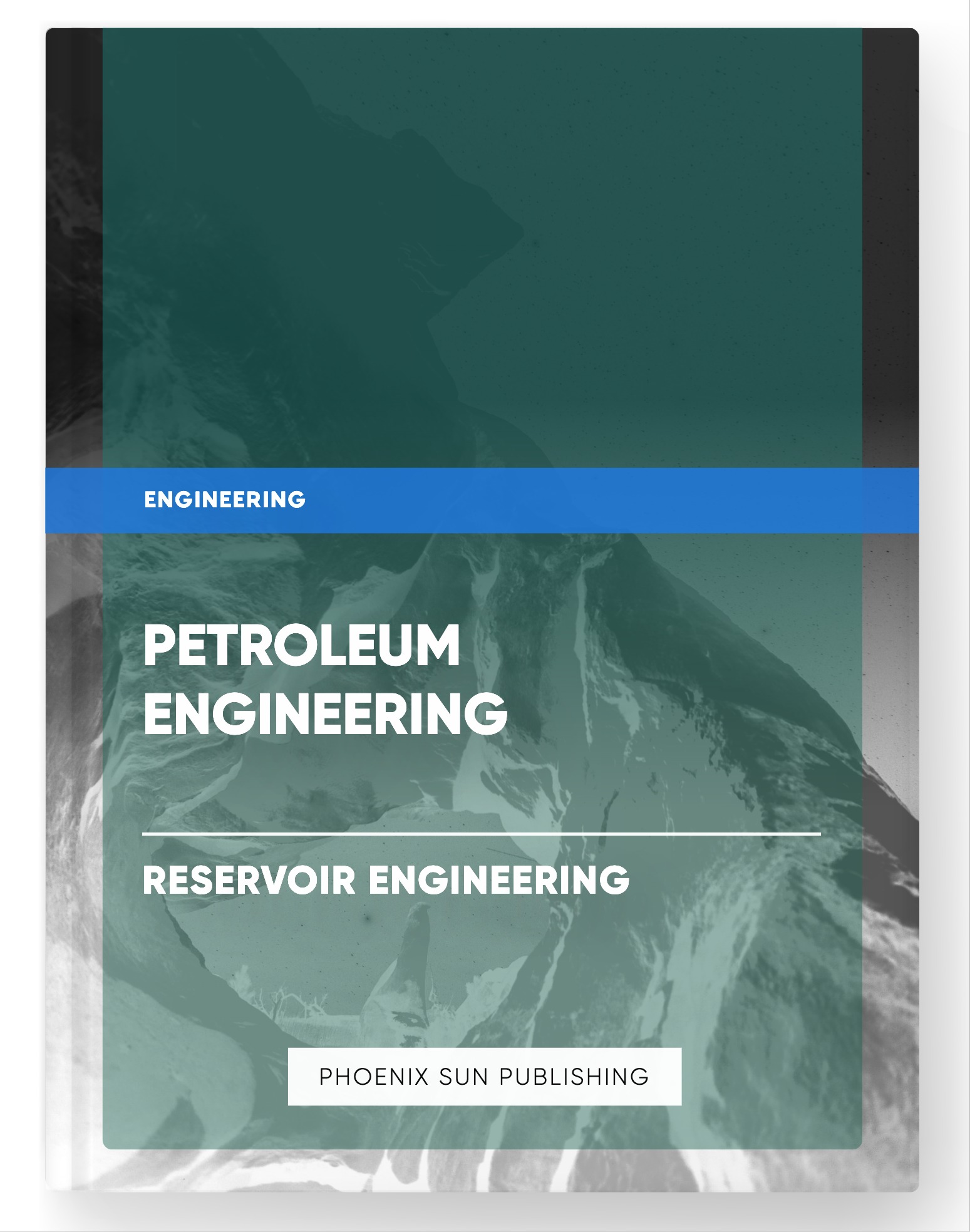 Petroleum Engineering – Reservoir Engineering