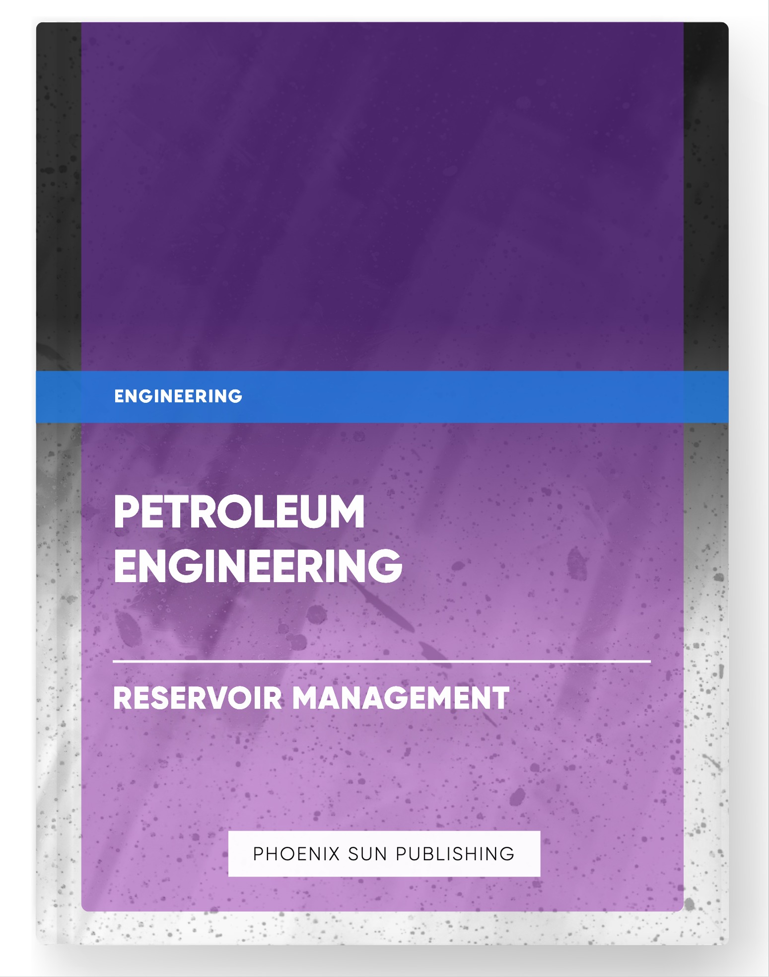 Petroleum Engineering – Reservoir Management