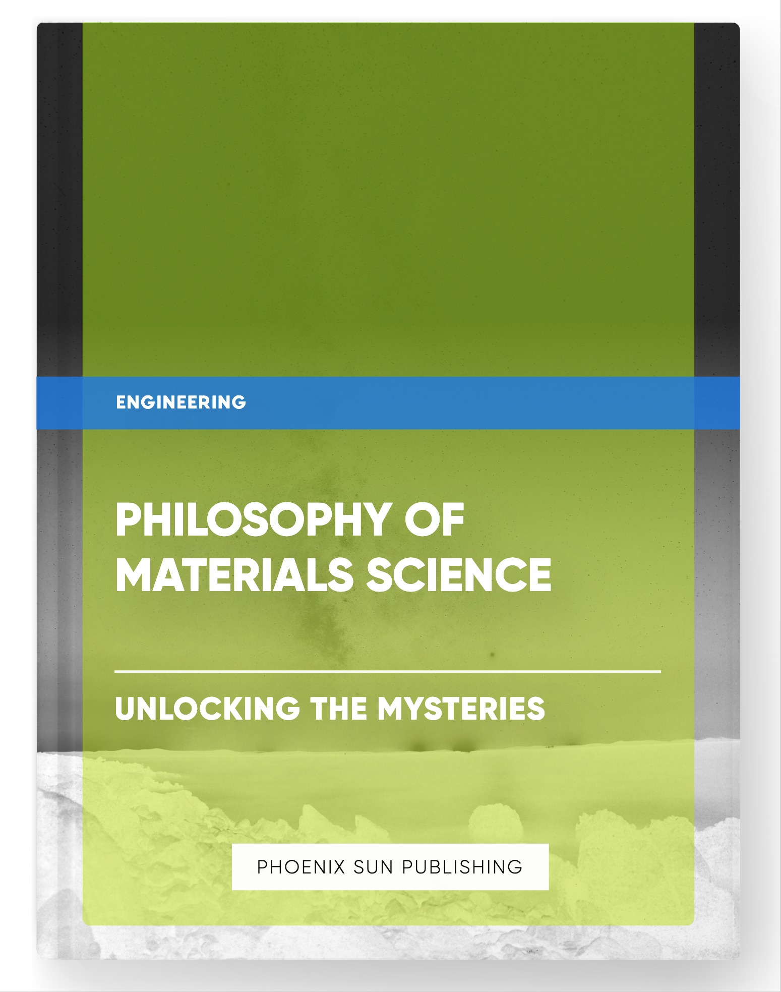 Philosophy of Materials Science – Unlocking the Mysteries