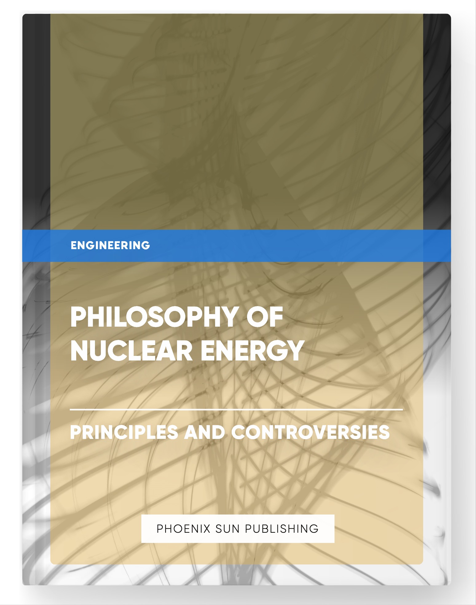 Philosophy of Nuclear Energy – Principles and Controversies