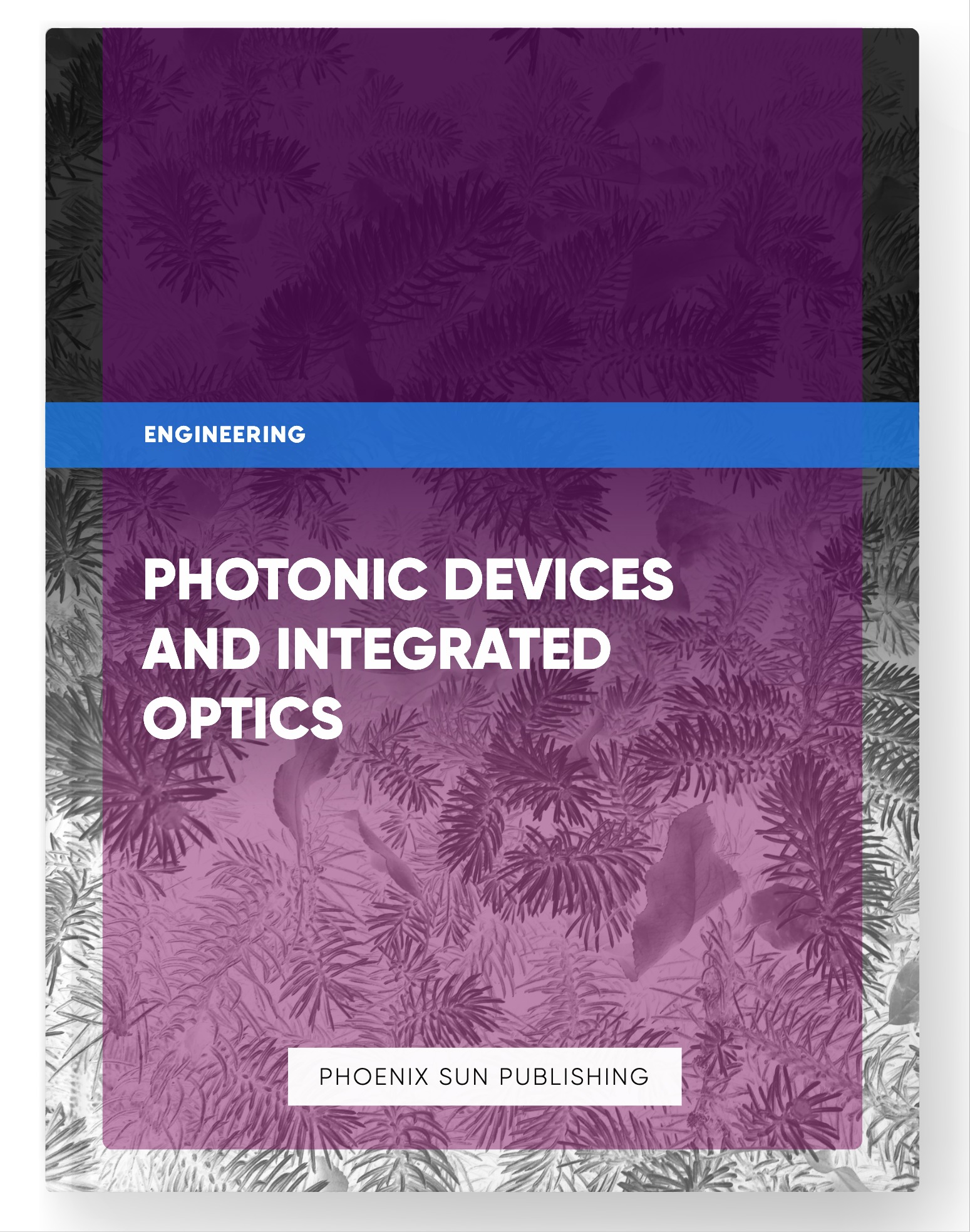 Photonic Devices and Integrated Optics