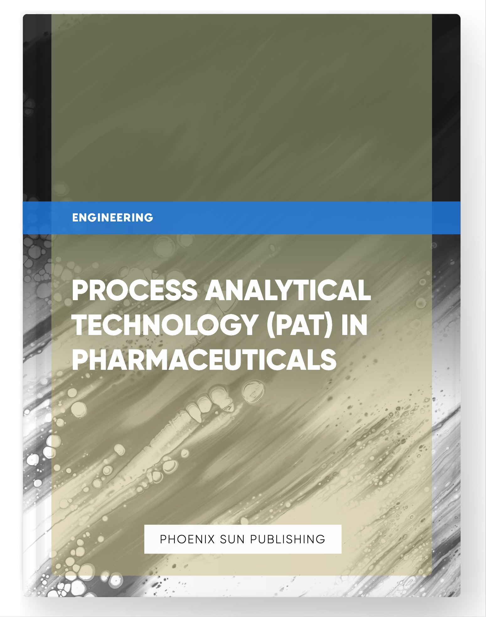 Process Analytical Technology (PAT) in Pharmaceuticals