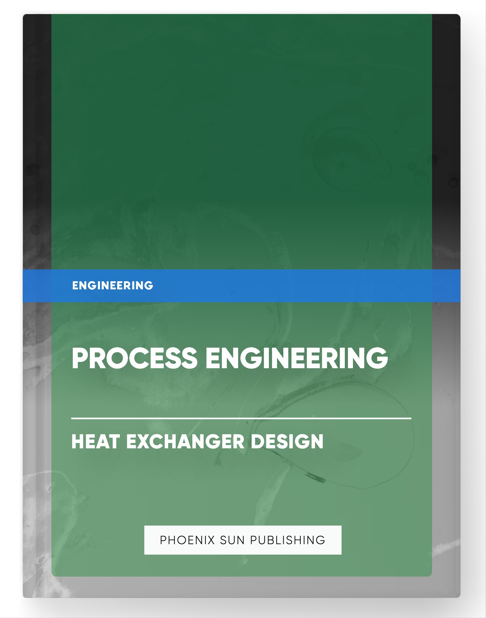 Process Engineering – Heat Exchanger Design