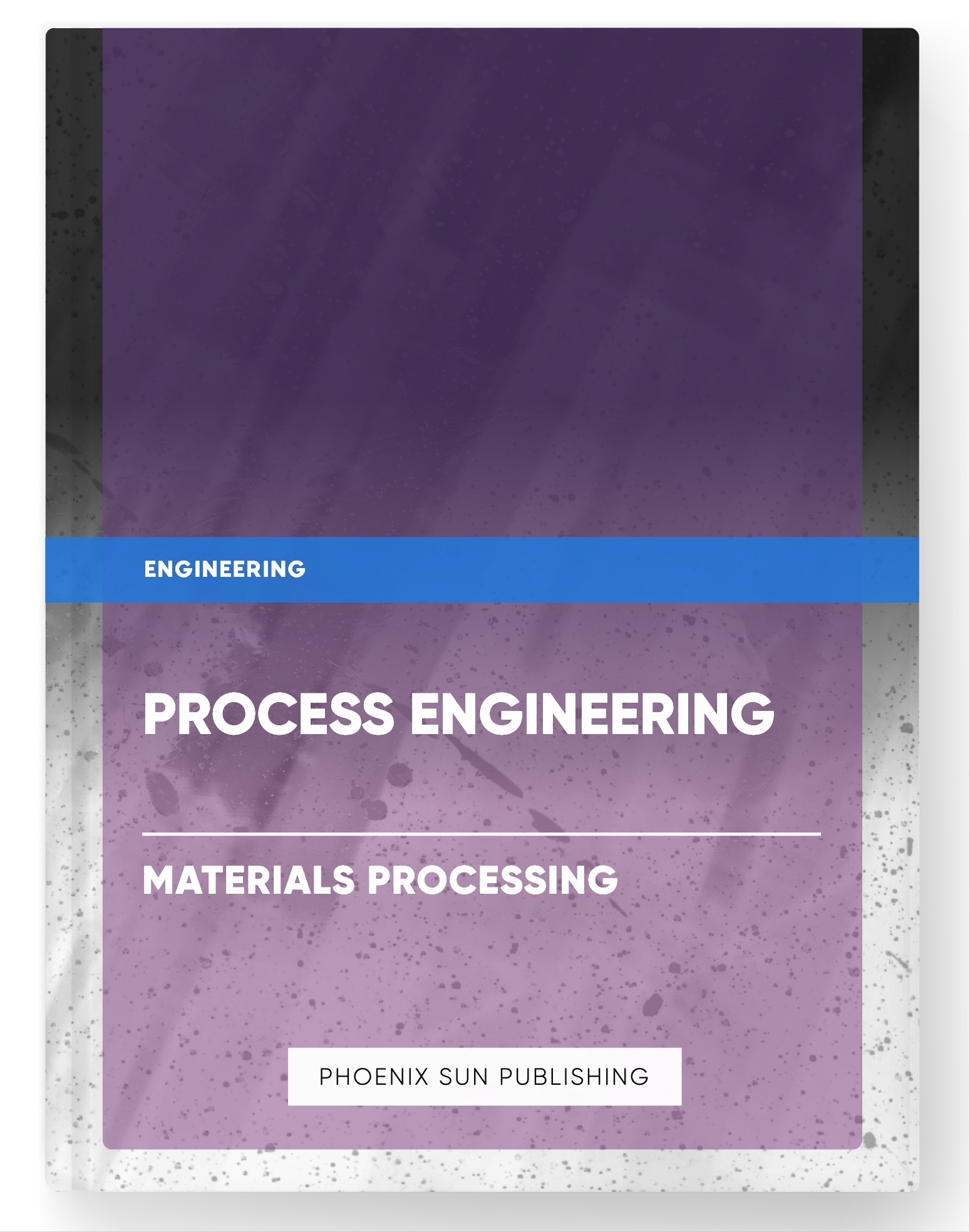 Process Engineering – Materials Processing