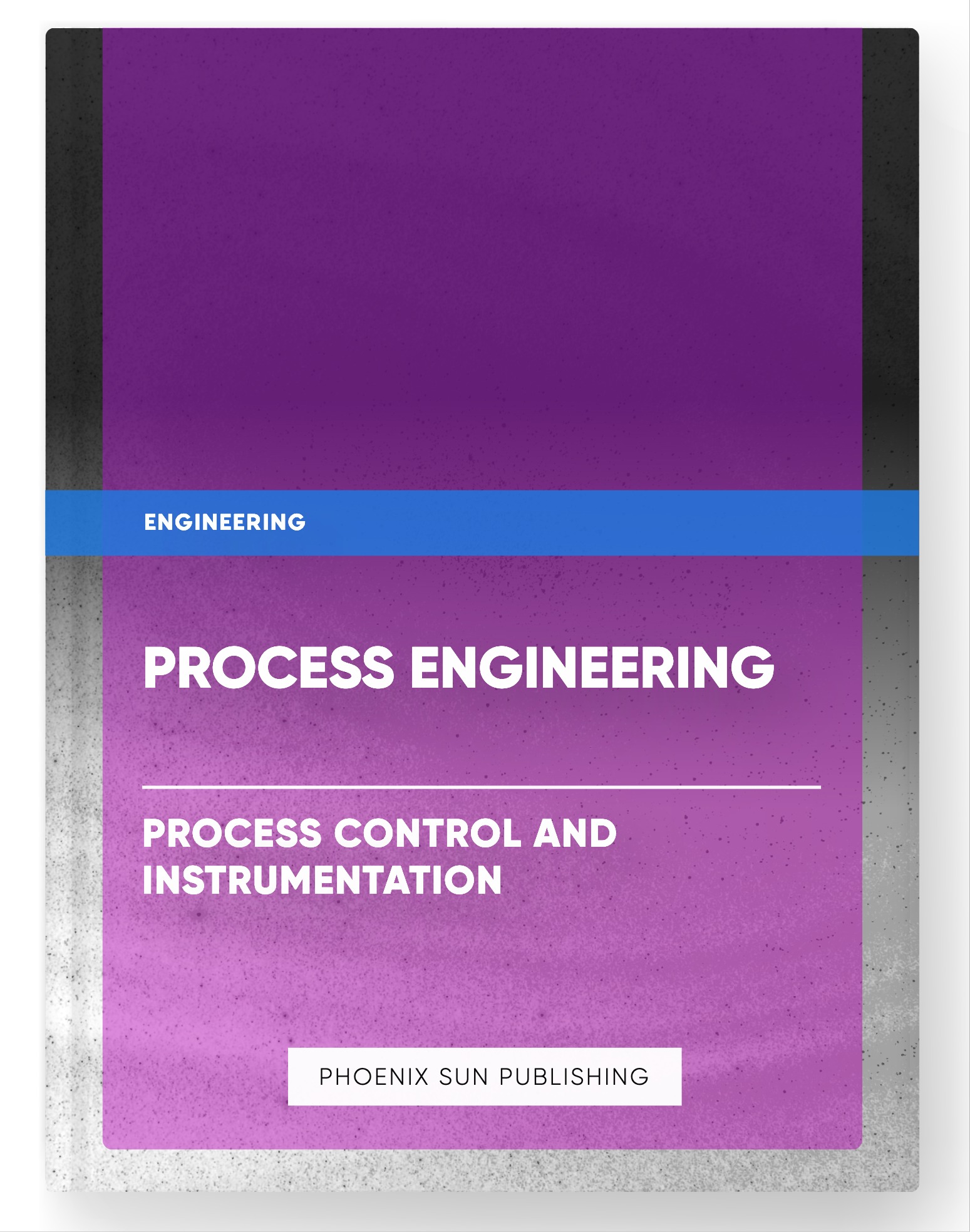 Process Engineering – Process Control and Instrumentation