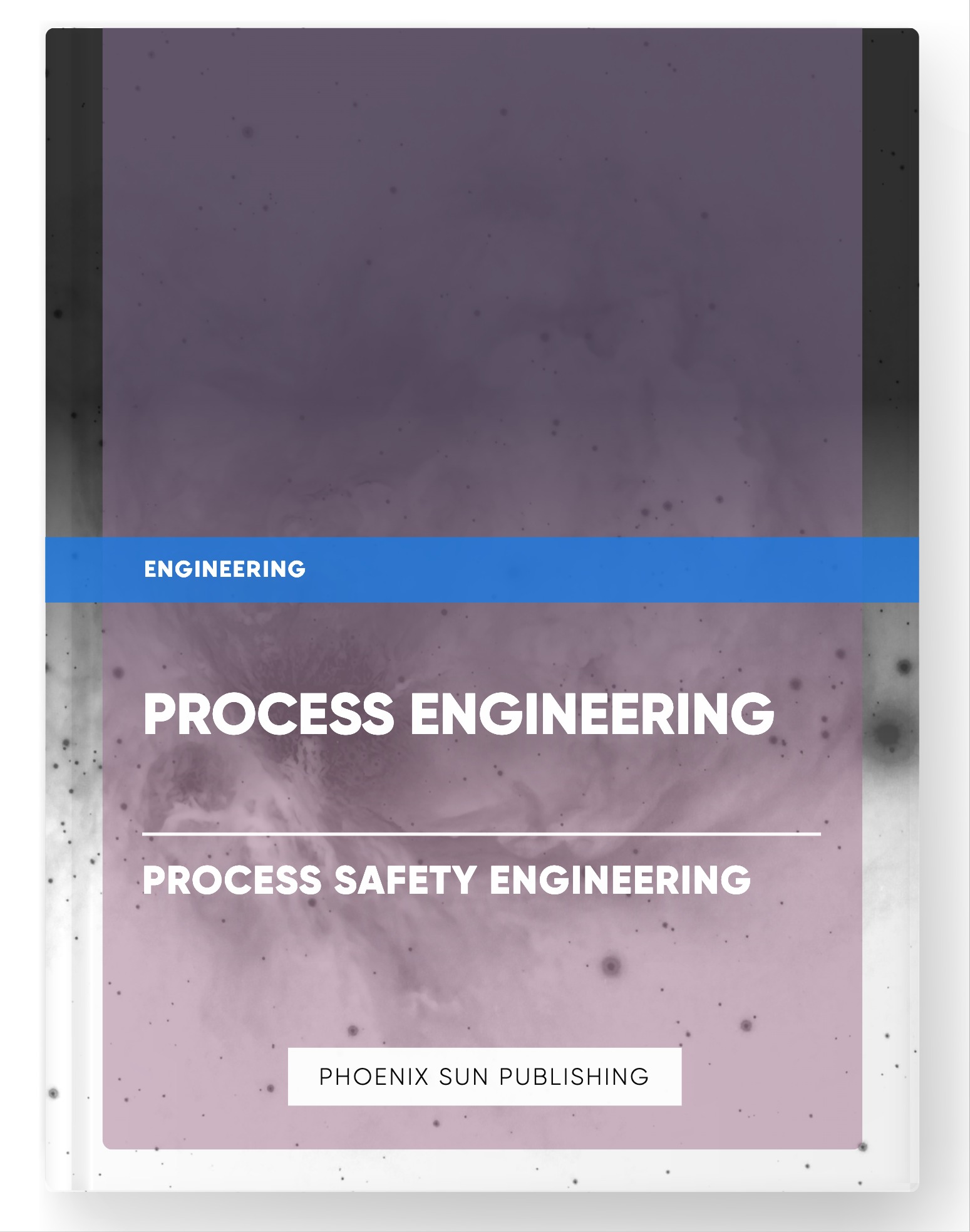 Process Engineering – Process Safety Engineering