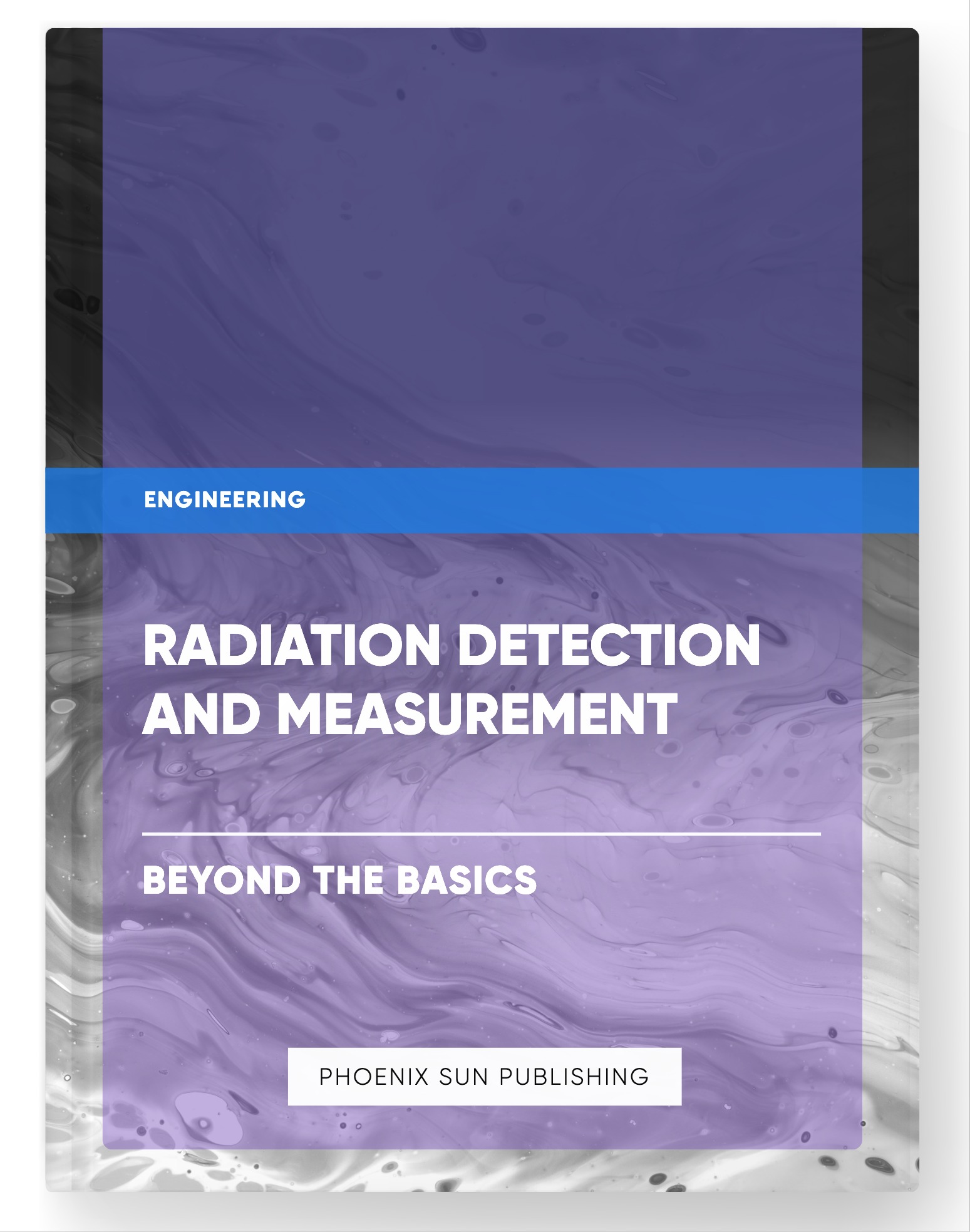 Radiation Detection and Measurement – Beyond the Basics