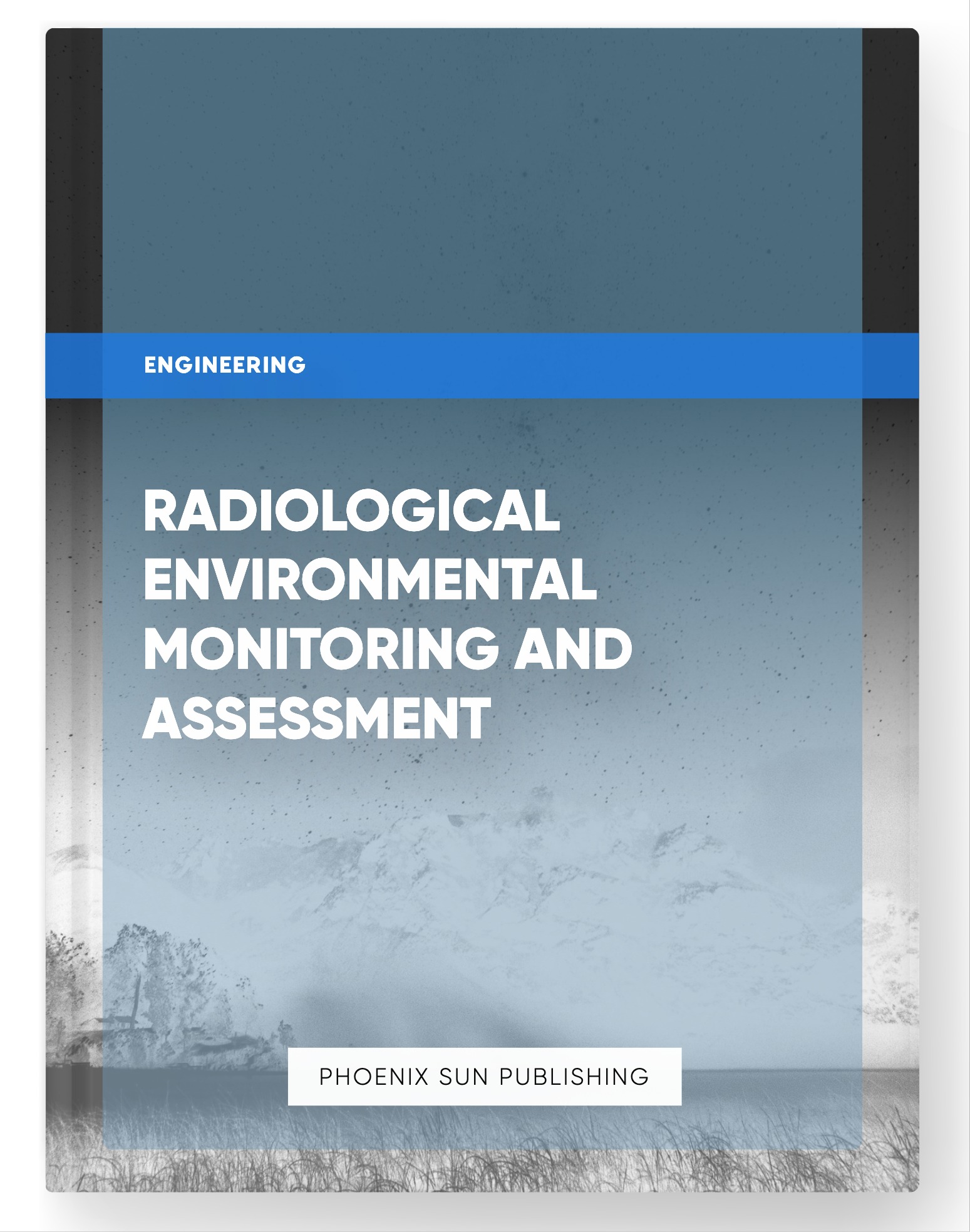 Radiological Environmental Monitoring and Assessment