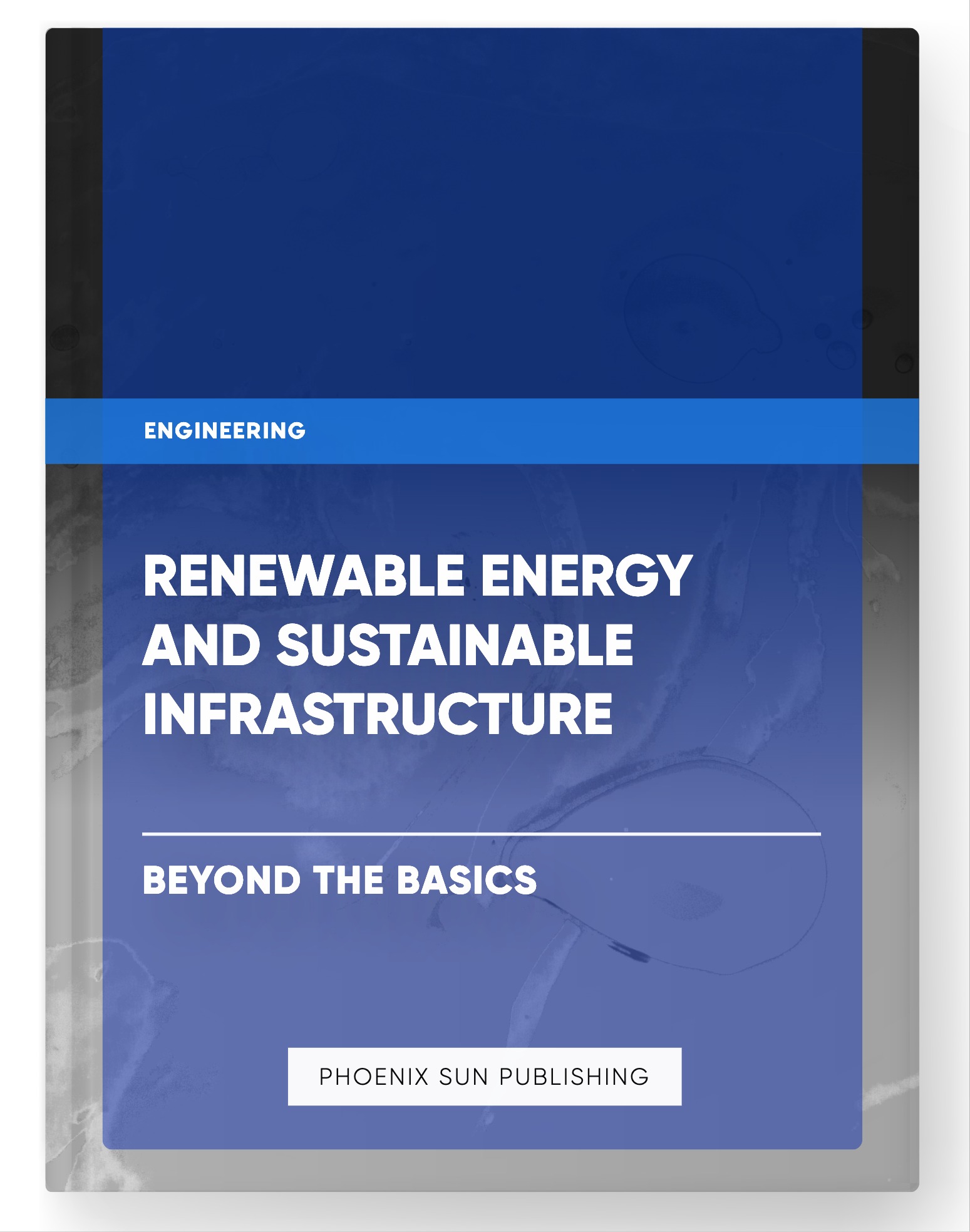 Renewable Energy and Sustainable Infrastructure – Beyond the Basics