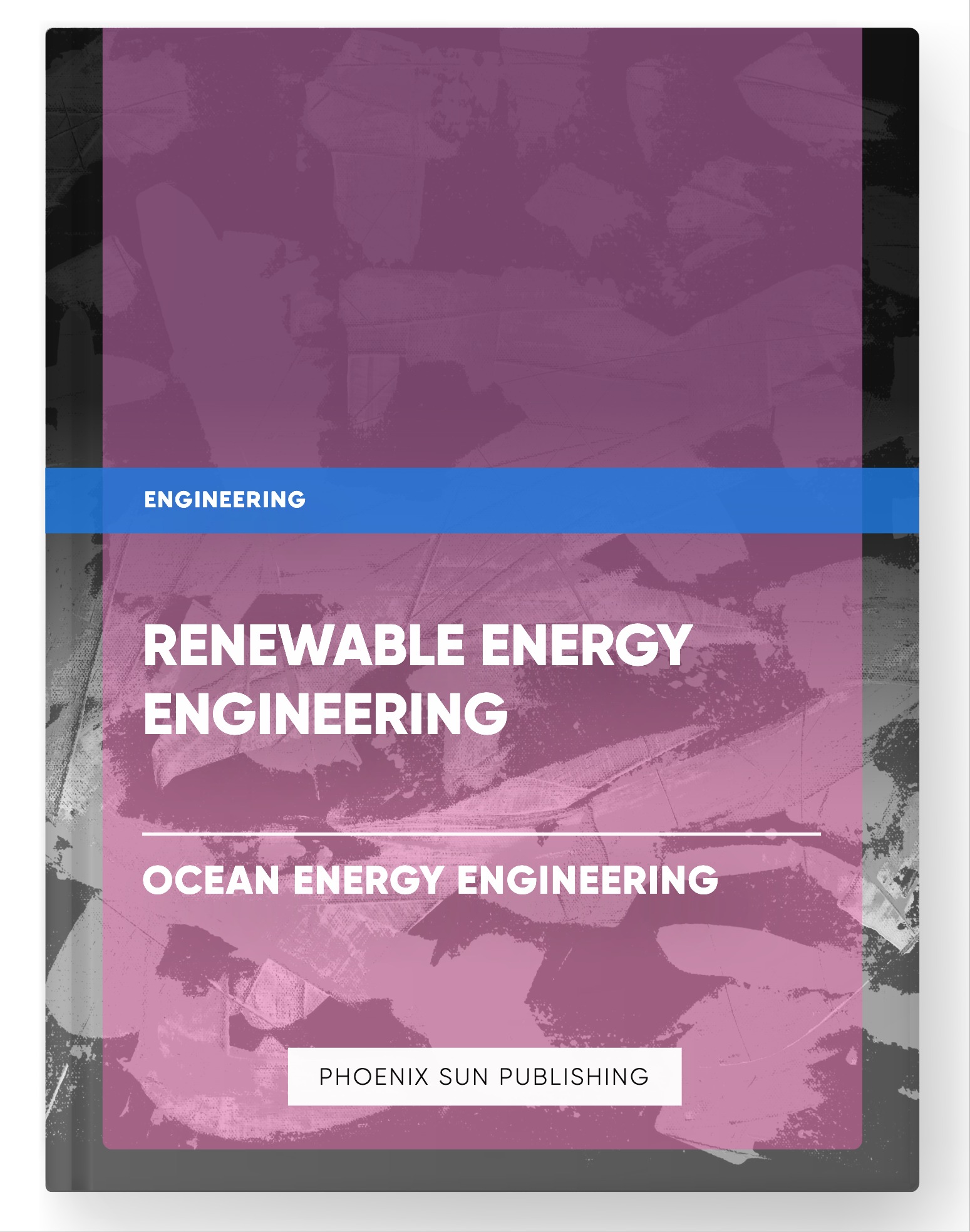 Renewable Energy Engineering – Ocean Energy Engineering