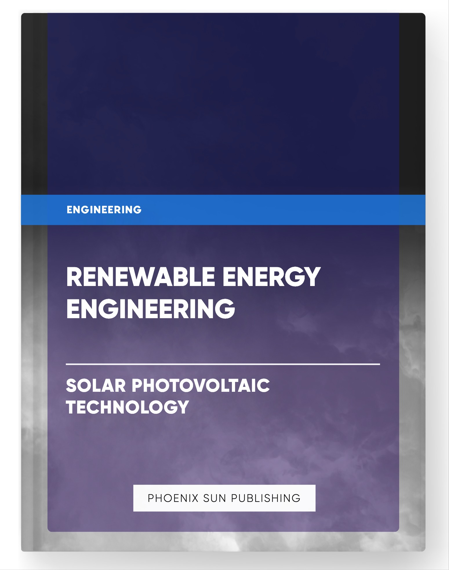 Renewable Energy Engineering – Solar Photovoltaic Technology