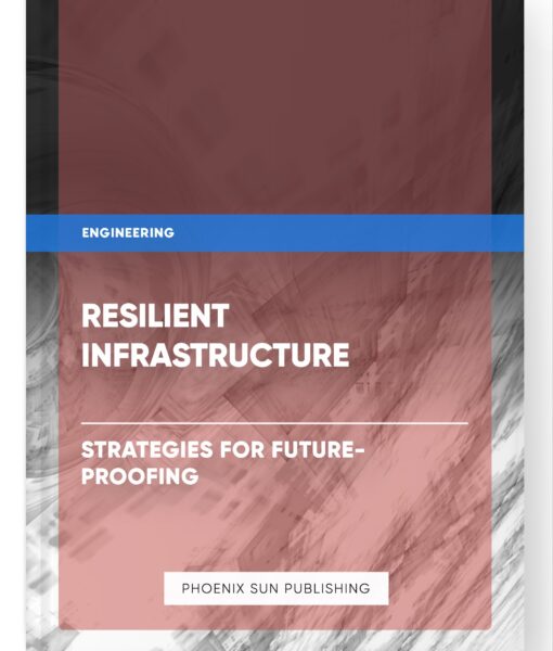 Resilient Infrastructure – Strategies for Future-Proofing