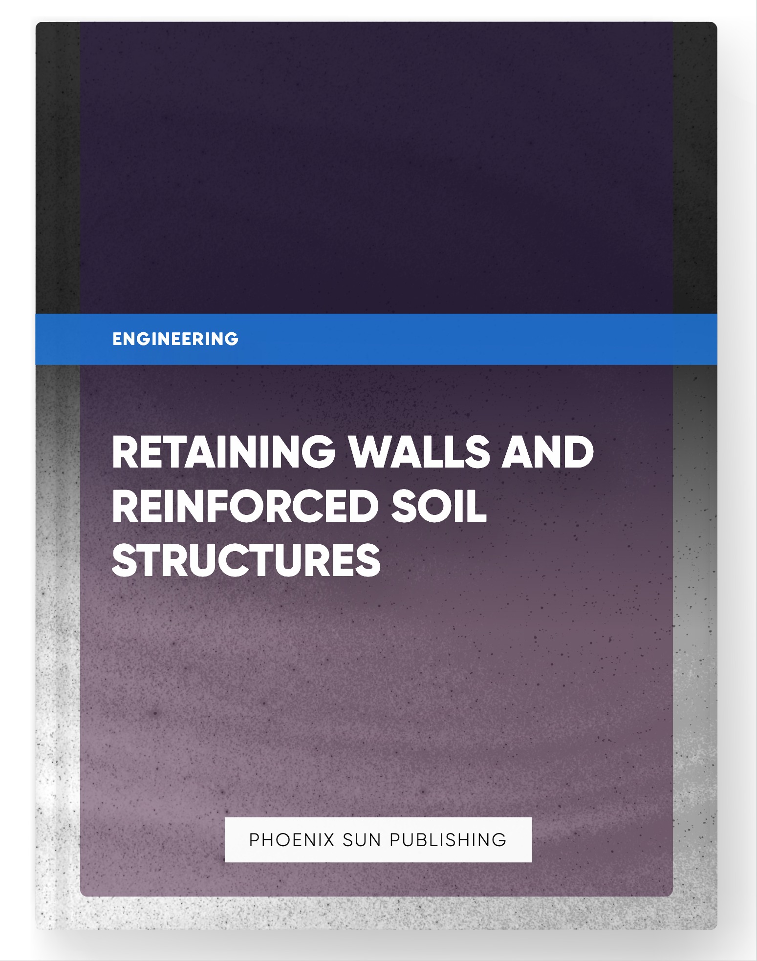 Retaining Walls and Reinforced Soil Structures