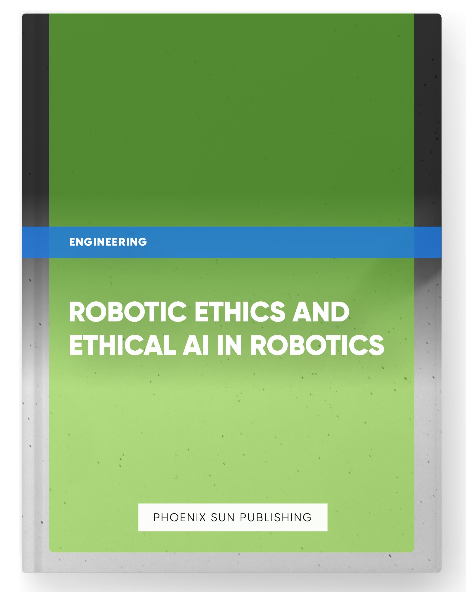 Robotic Ethics and Ethical AI in Robotics