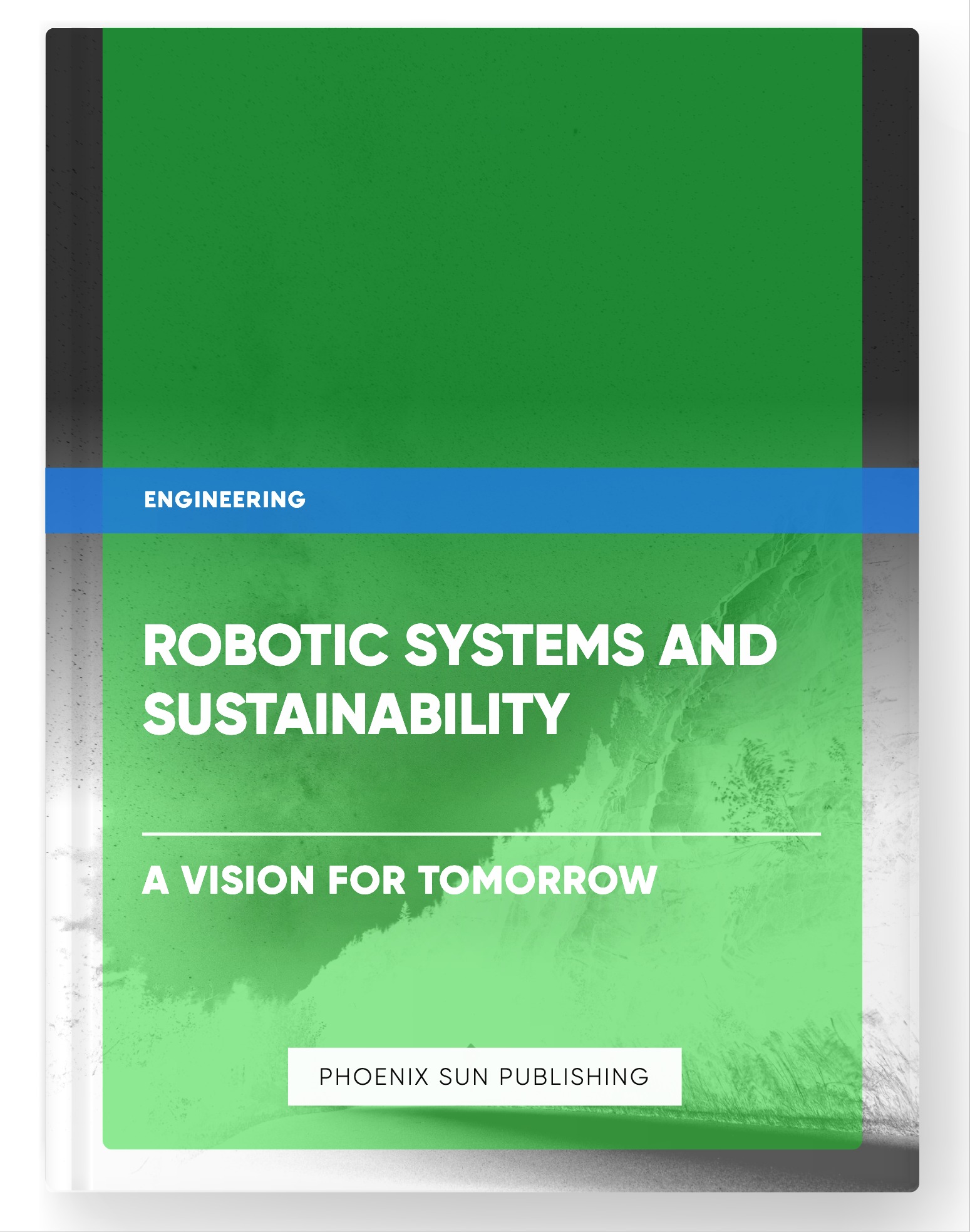 Robotic Systems and Sustainability – A Vision for Tomorrow