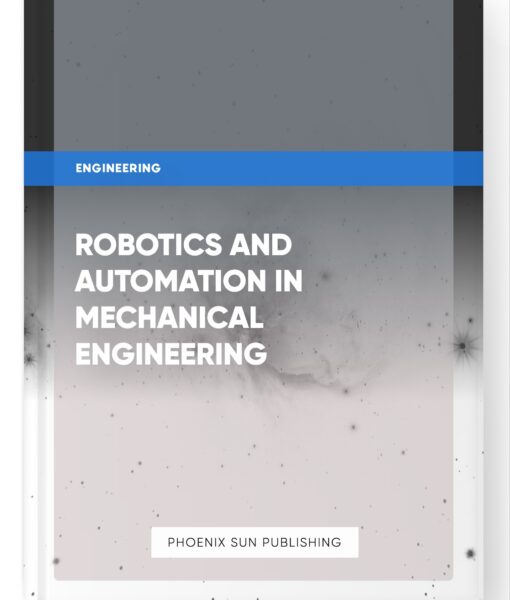 Robotics and Automation in Mechanical Engineering