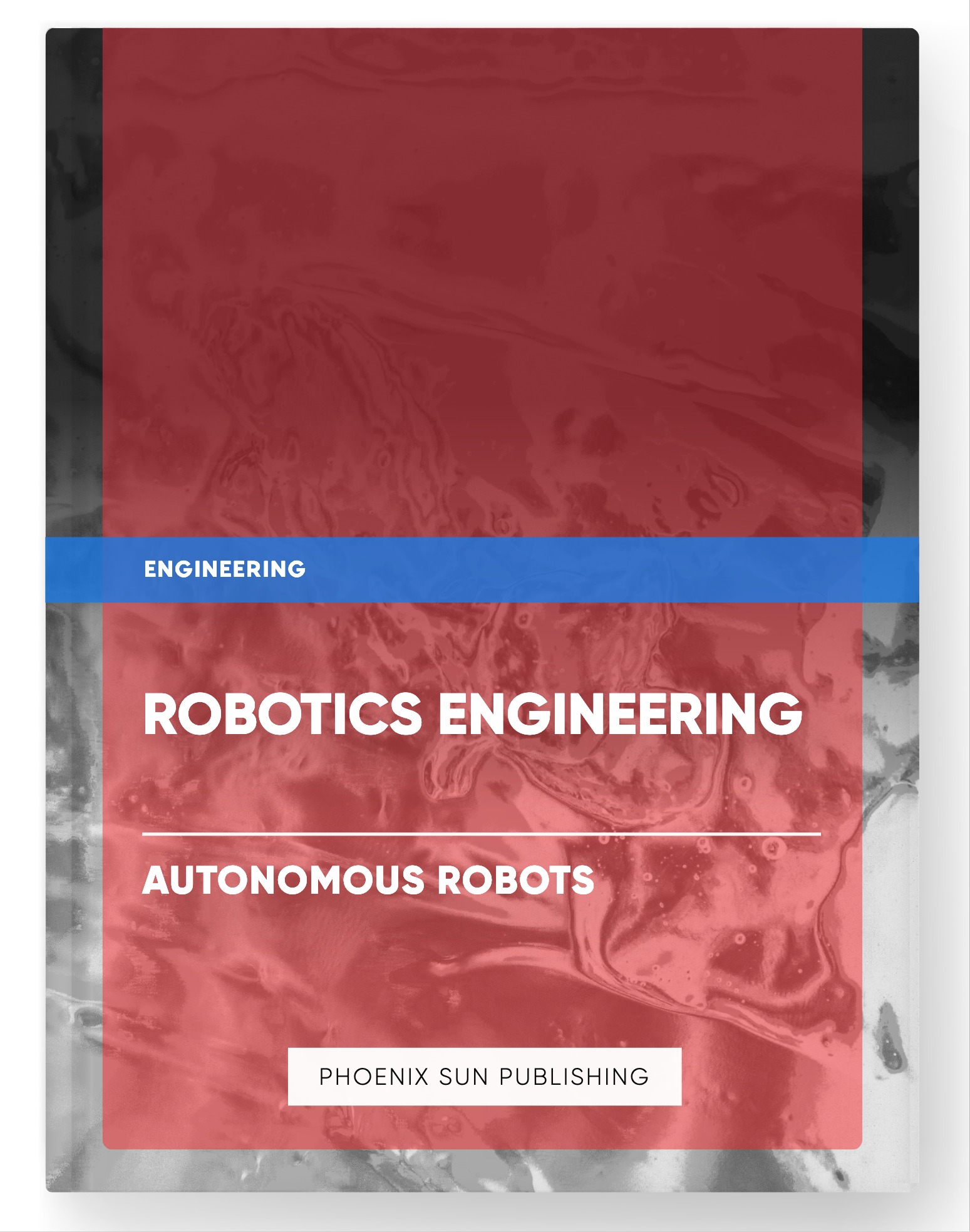 Robotics Engineering – Autonomous Robots