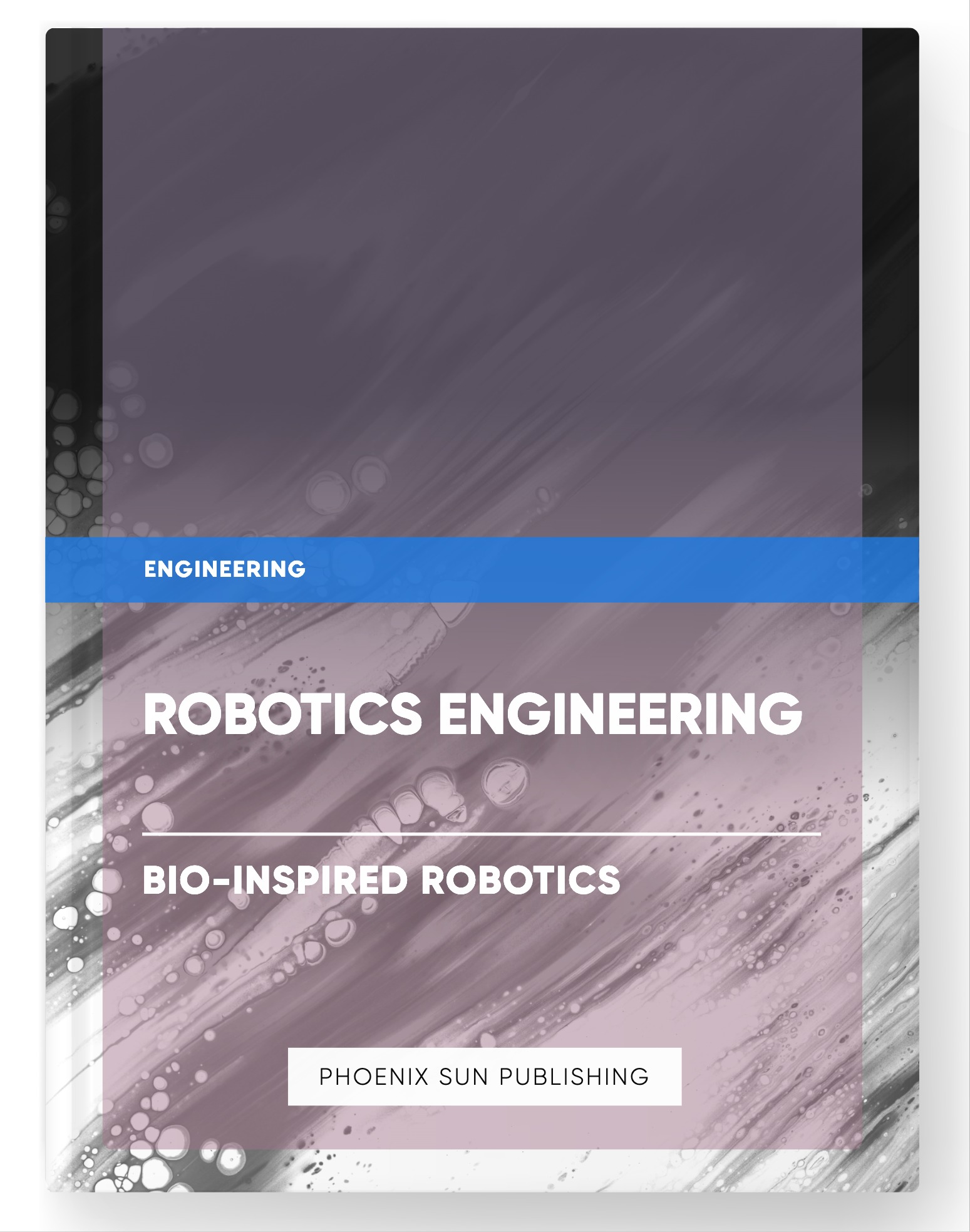 Robotics Engineering – Bio-Inspired Robotics