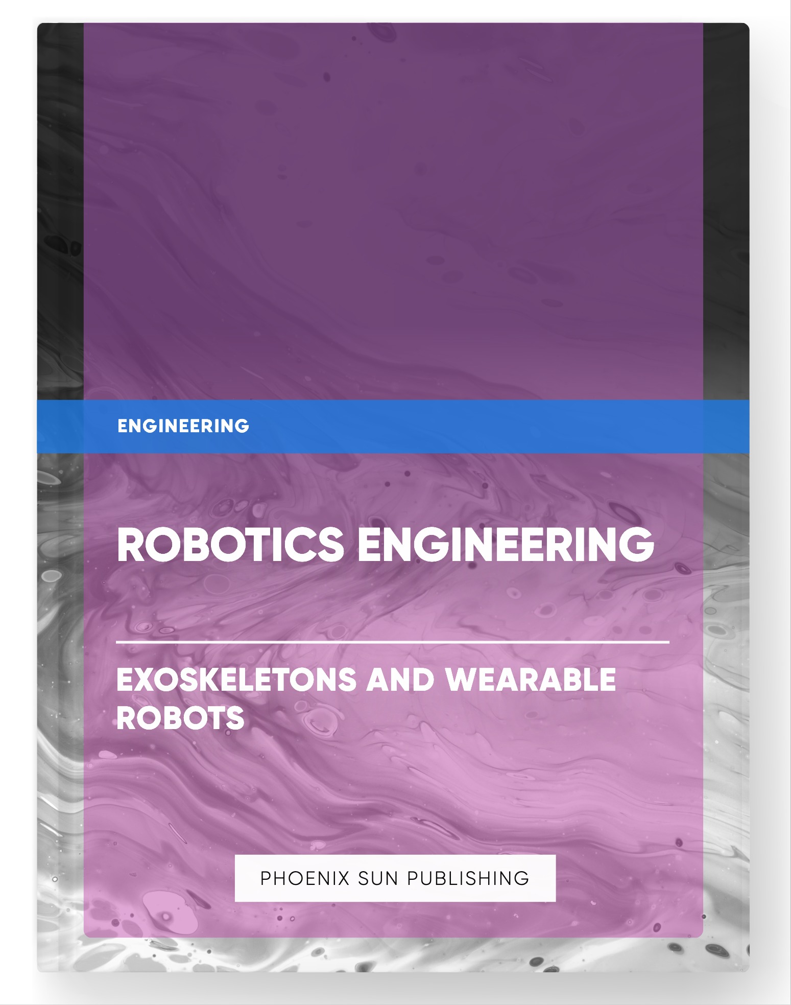 Robotics Engineering – Exoskeletons and Wearable Robots