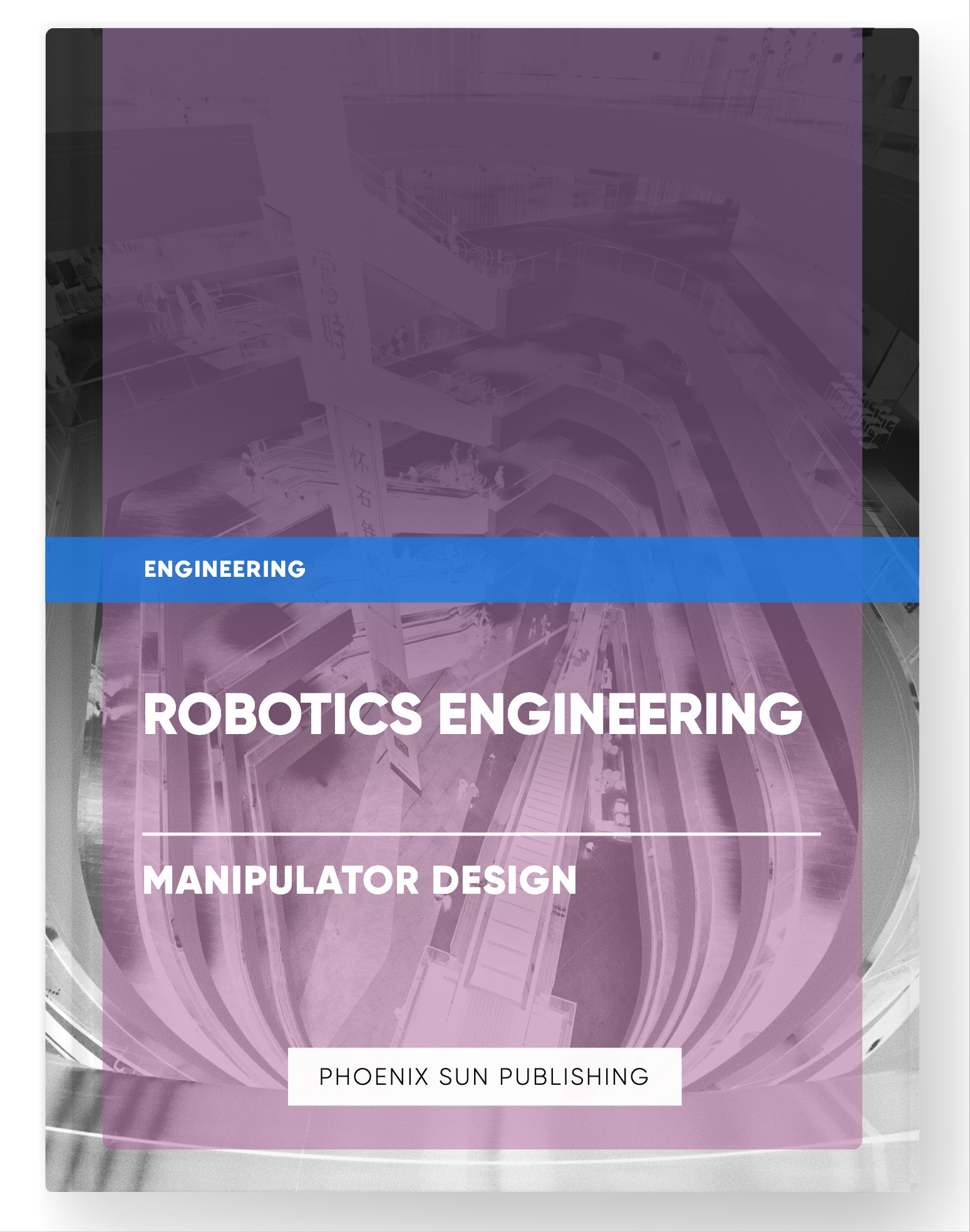 Robotics Engineering – Manipulator Design