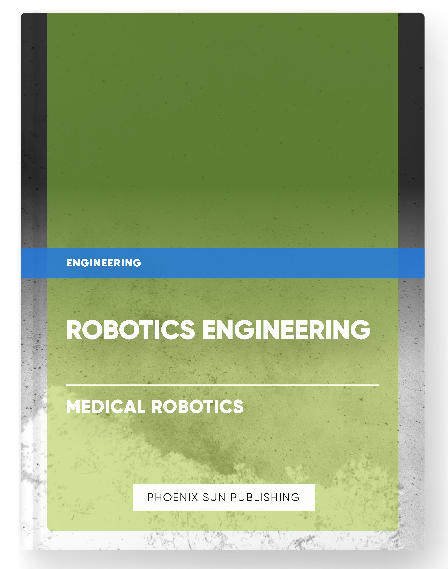 Robotics Engineering – Medical Robotics