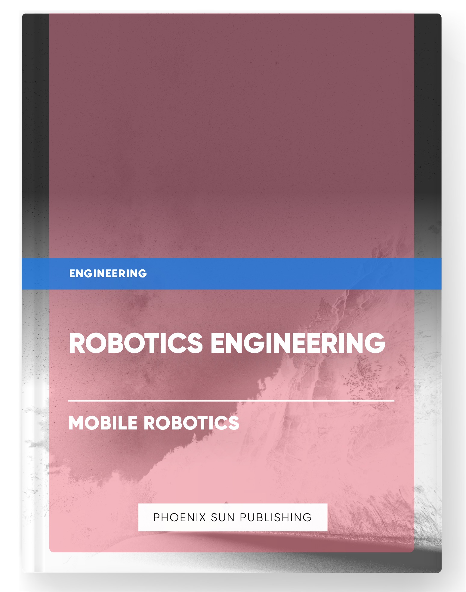 Robotics Engineering – Mobile Robotics