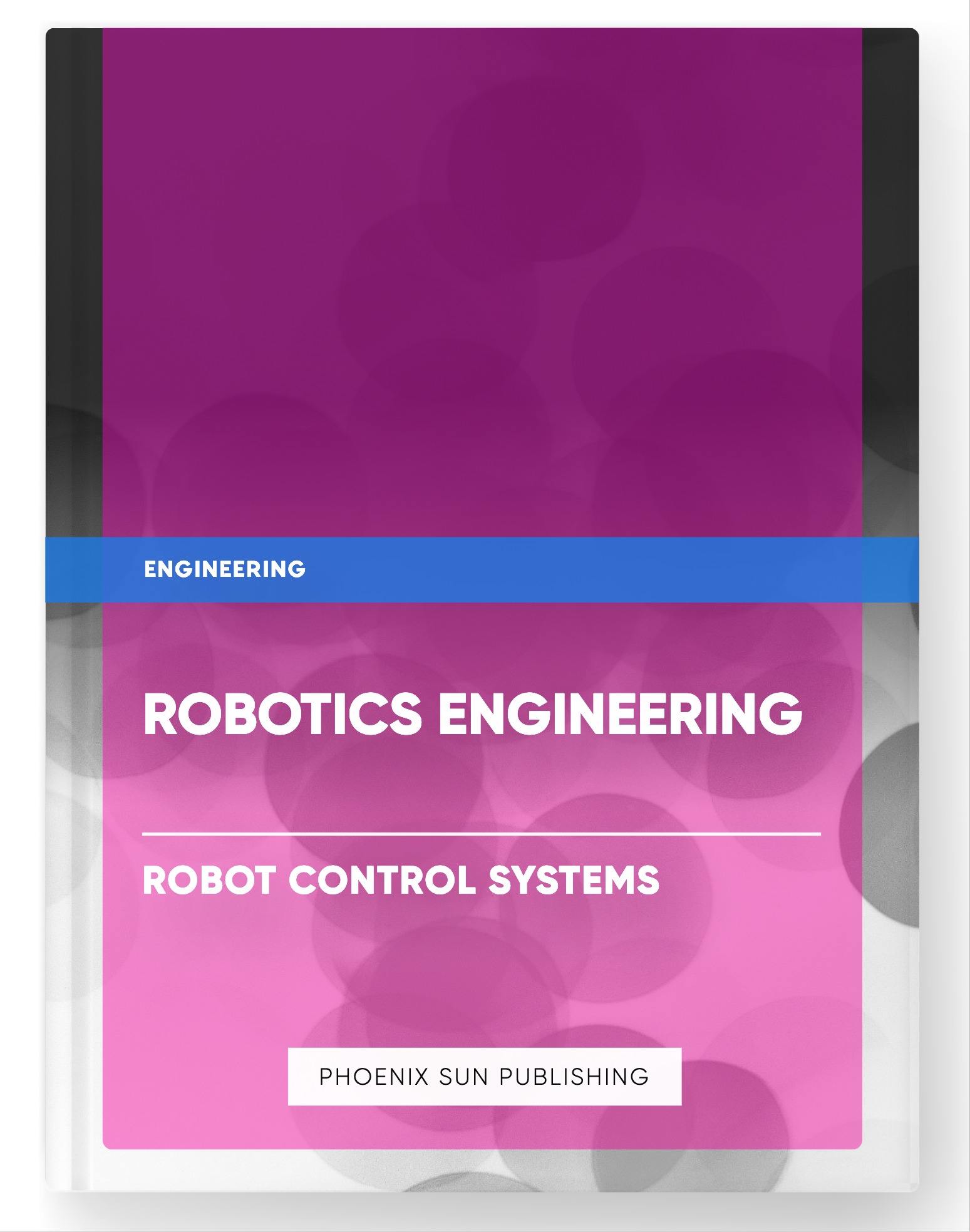 Robotics Engineering – Robot Control Systems
