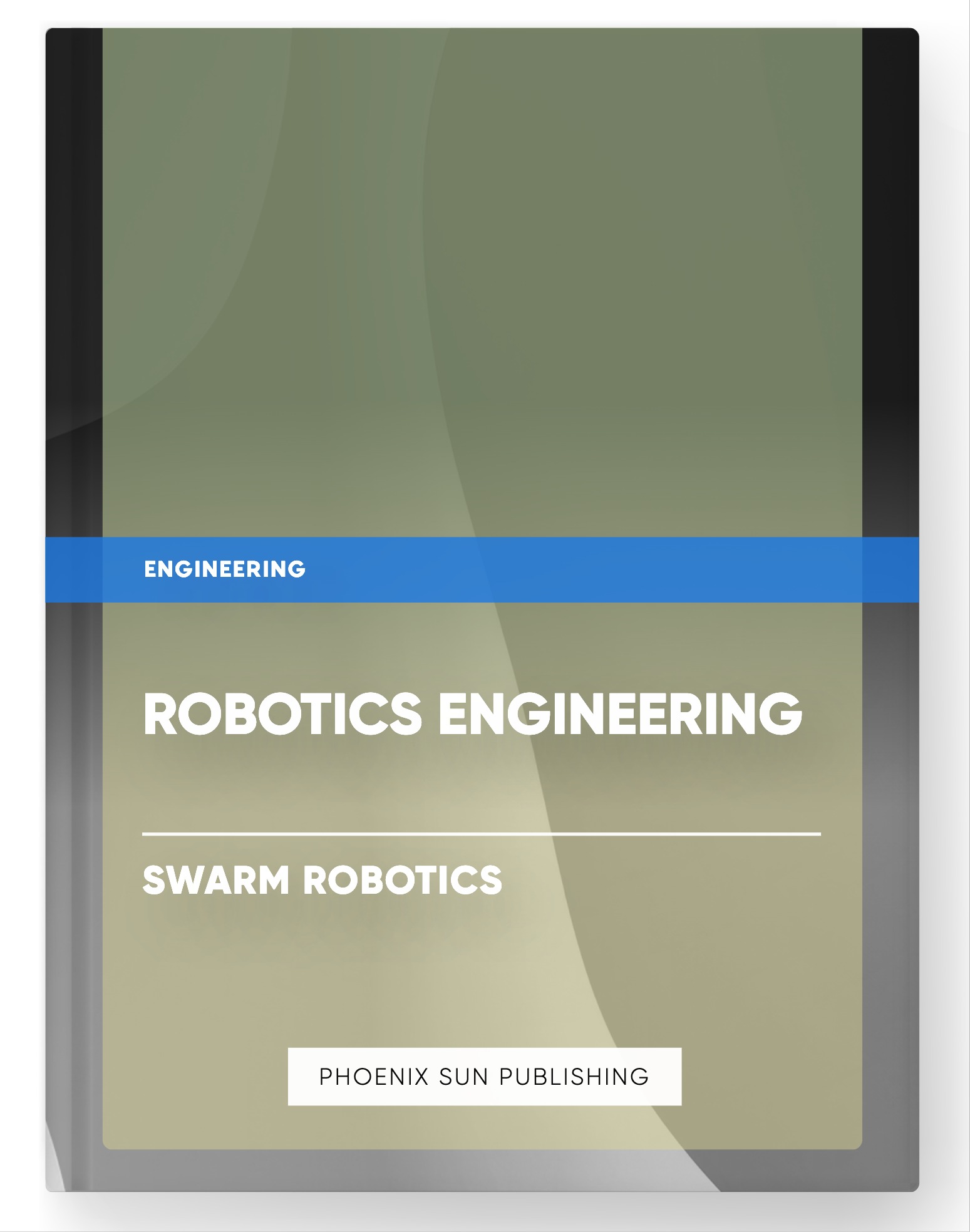 Robotics Engineering – Swarm Robotics