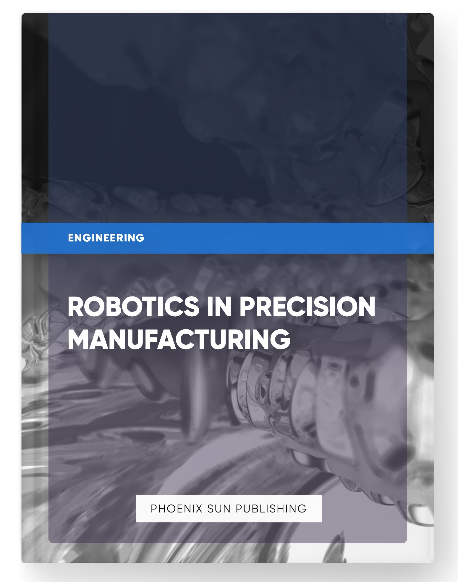 Robotics in Precision Manufacturing