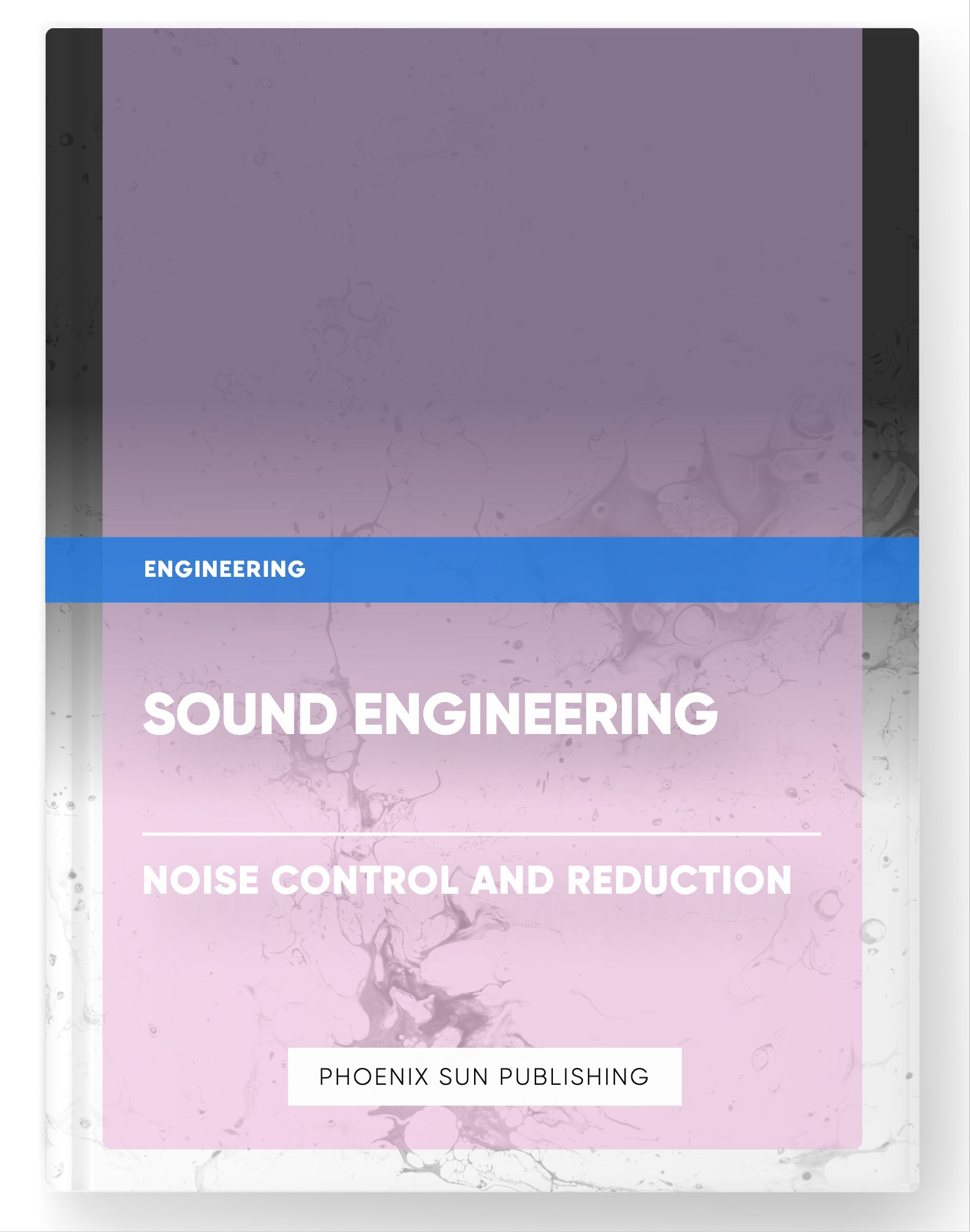 Sound Engineering – Noise Control and Reduction