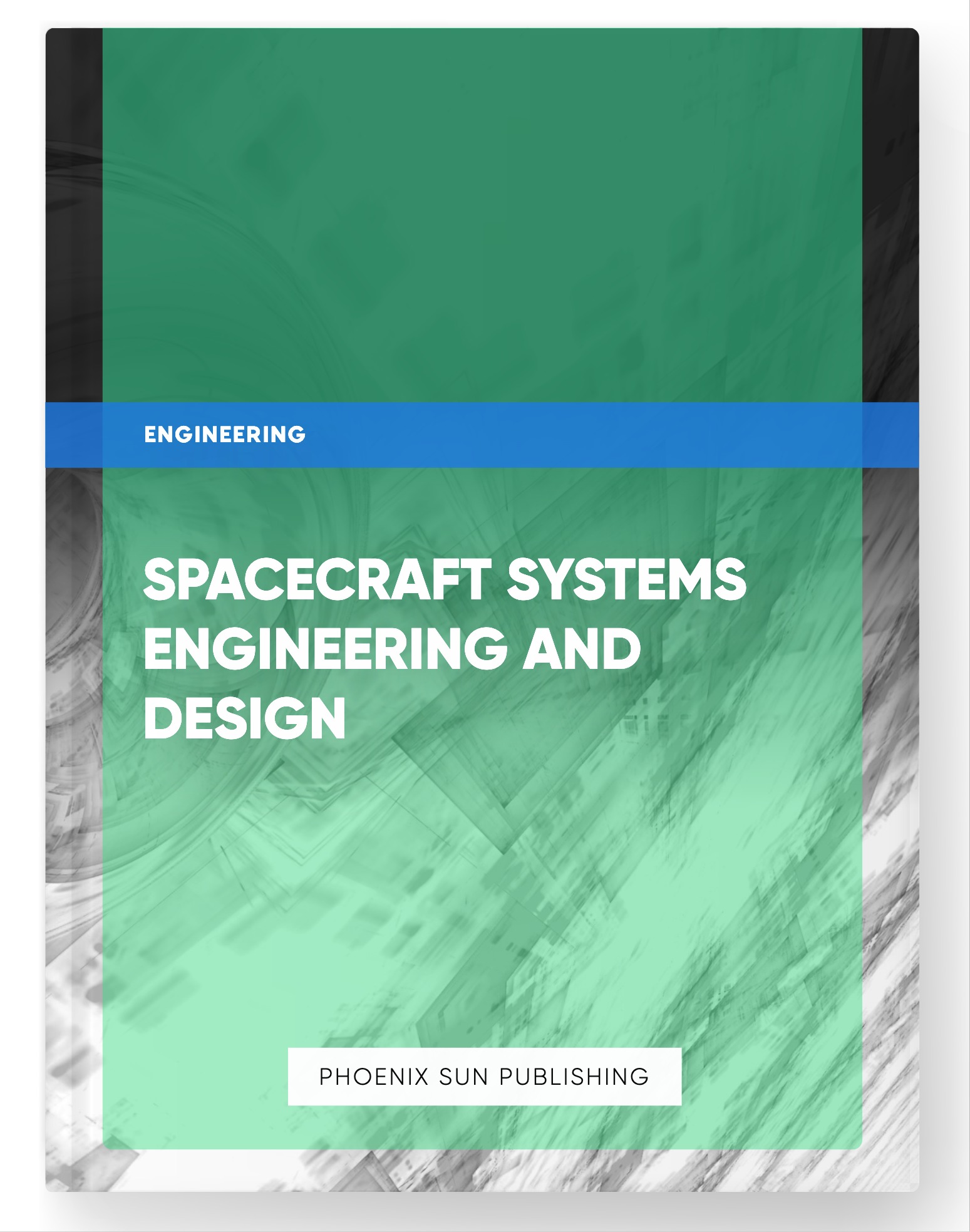 Spacecraft Systems Engineering and Design