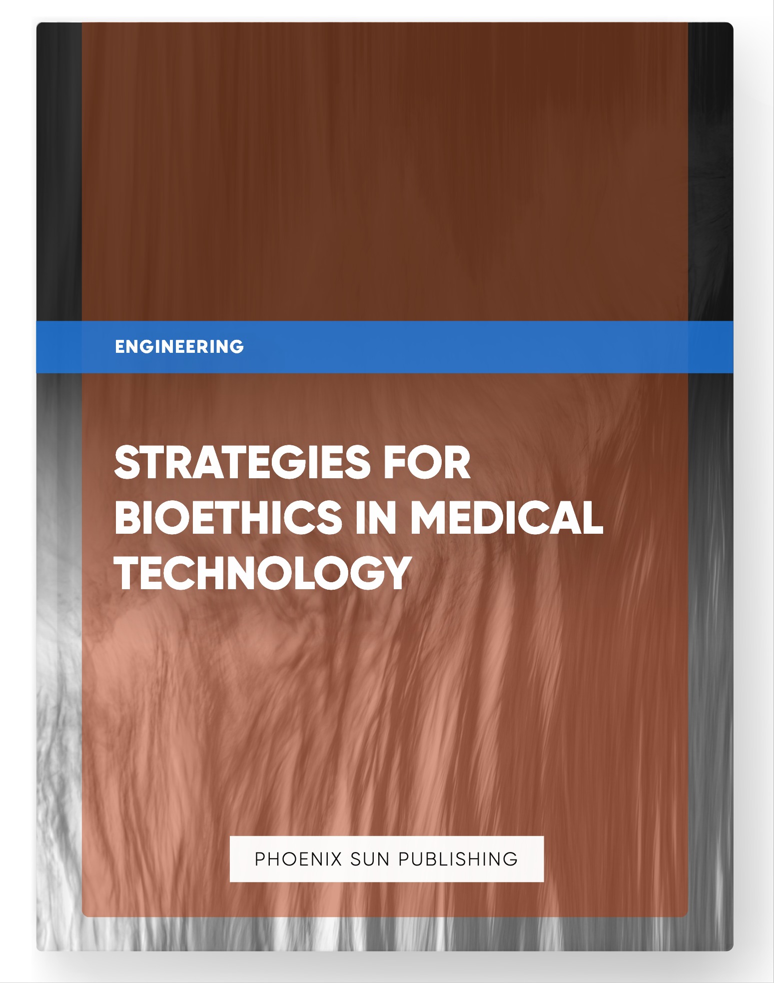 Strategies for Bioethics in Medical Technology