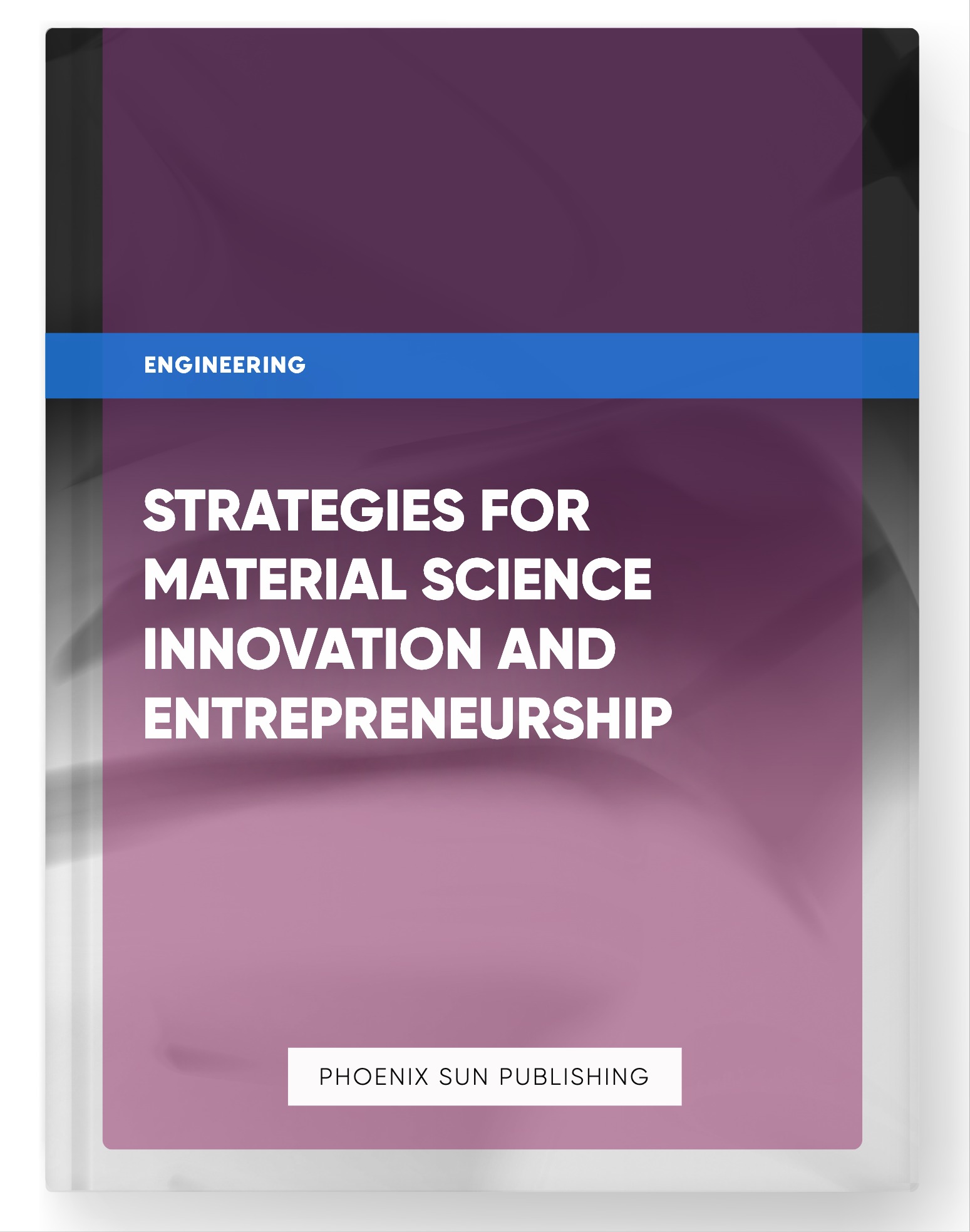 Strategies for Material Science Innovation and Entrepreneurship