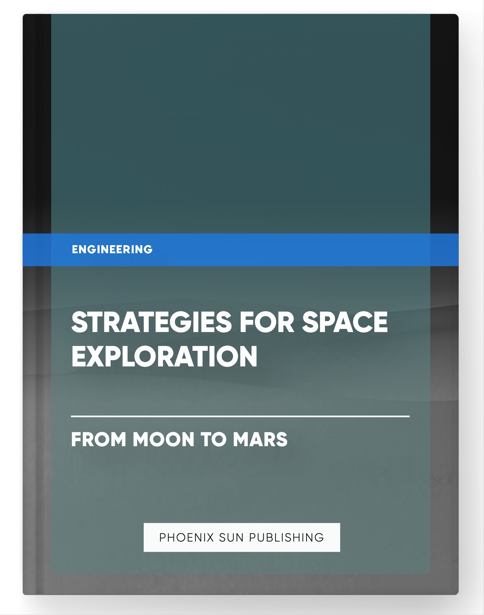 Strategies for Space Exploration – From Moon to Mars