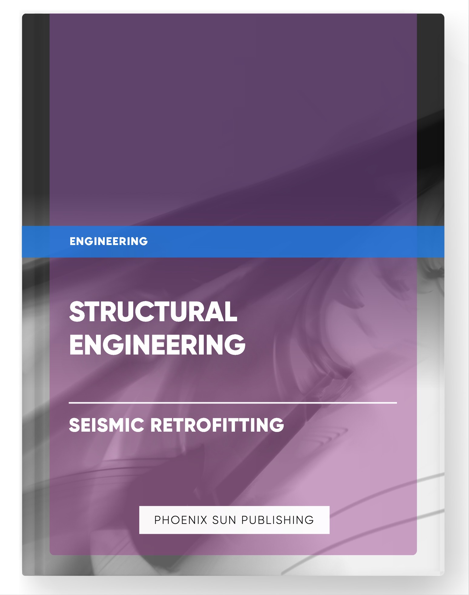 Structural Engineering – Seismic Retrofitting