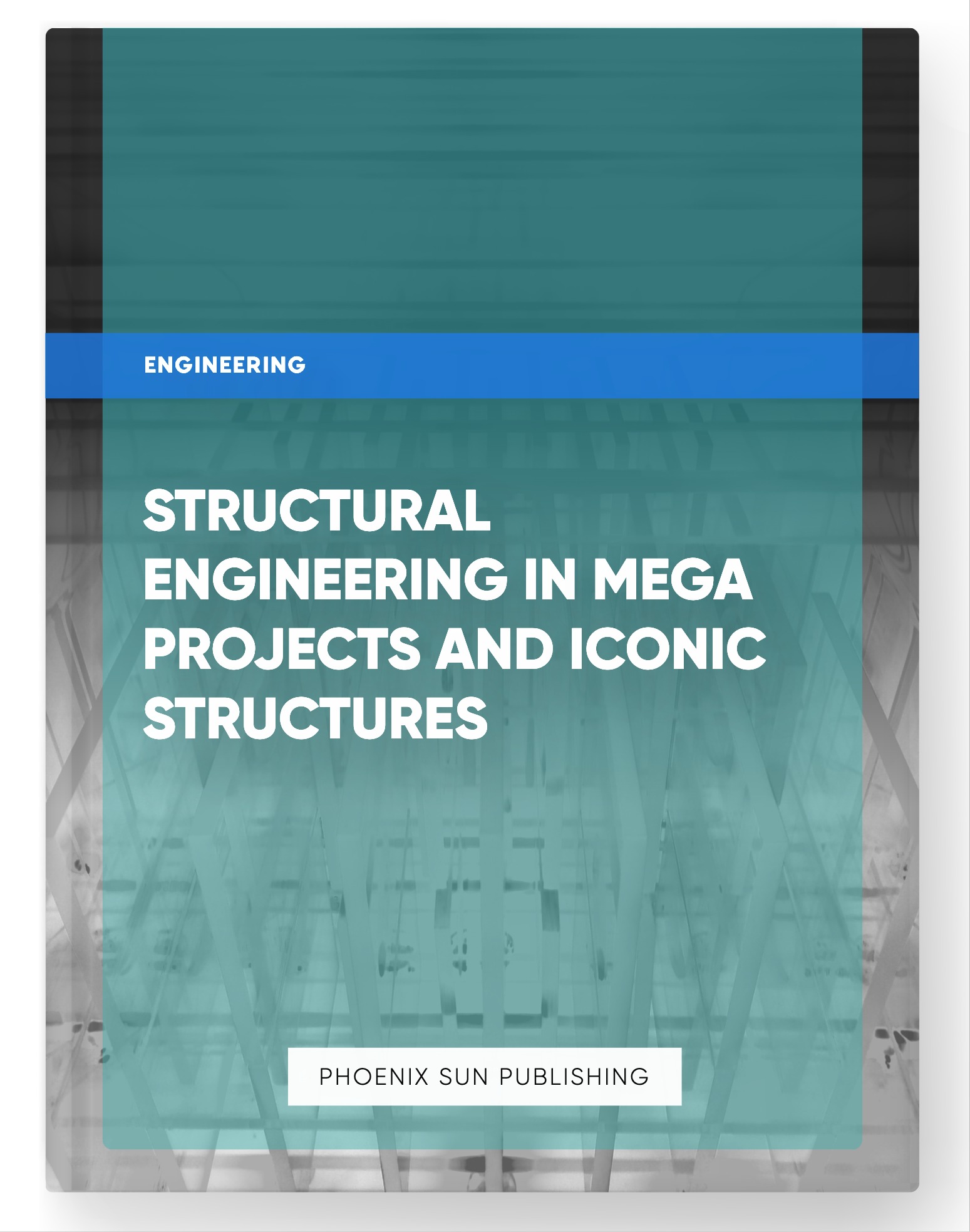 Structural Engineering in Mega Projects and Iconic Structures