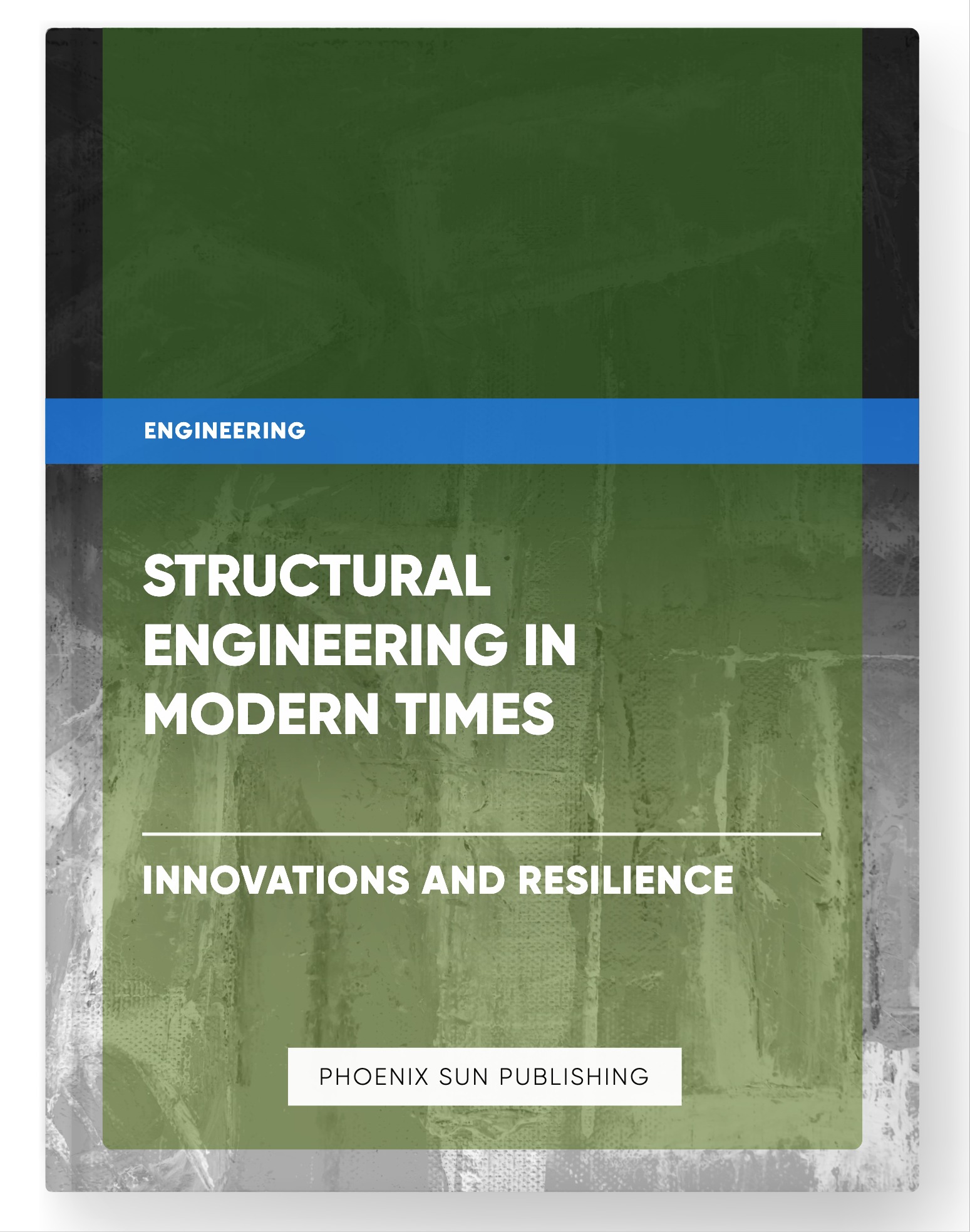 Structural Engineering in Modern Times – Innovations and Resilience