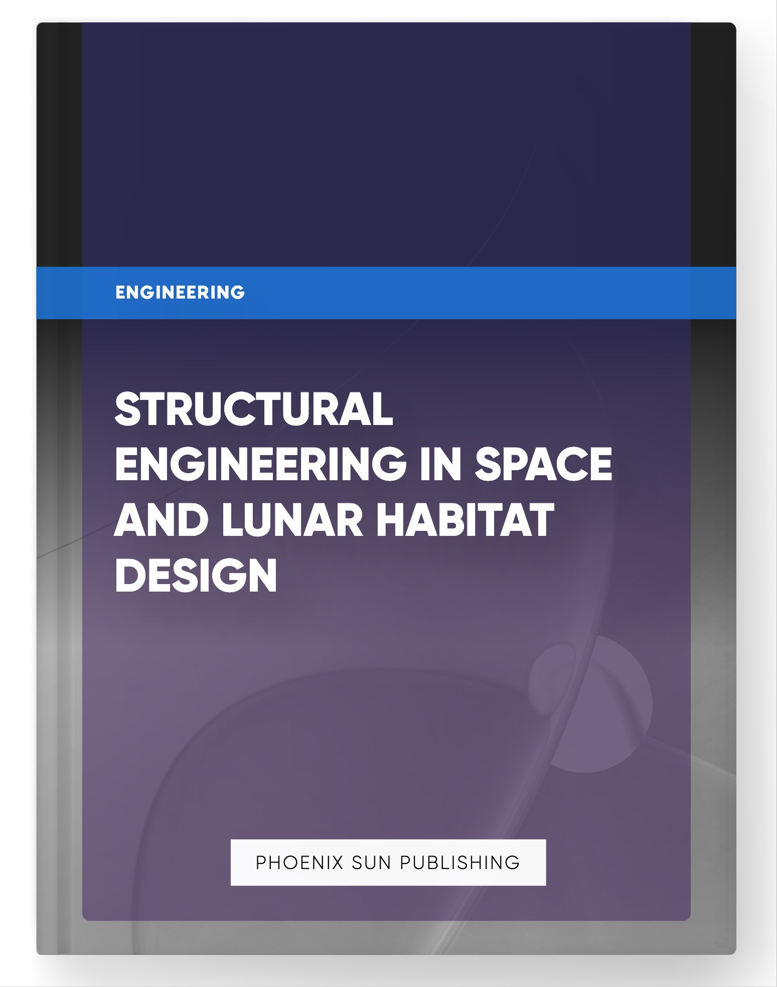 Structural Engineering in Space and Lunar Habitat Design