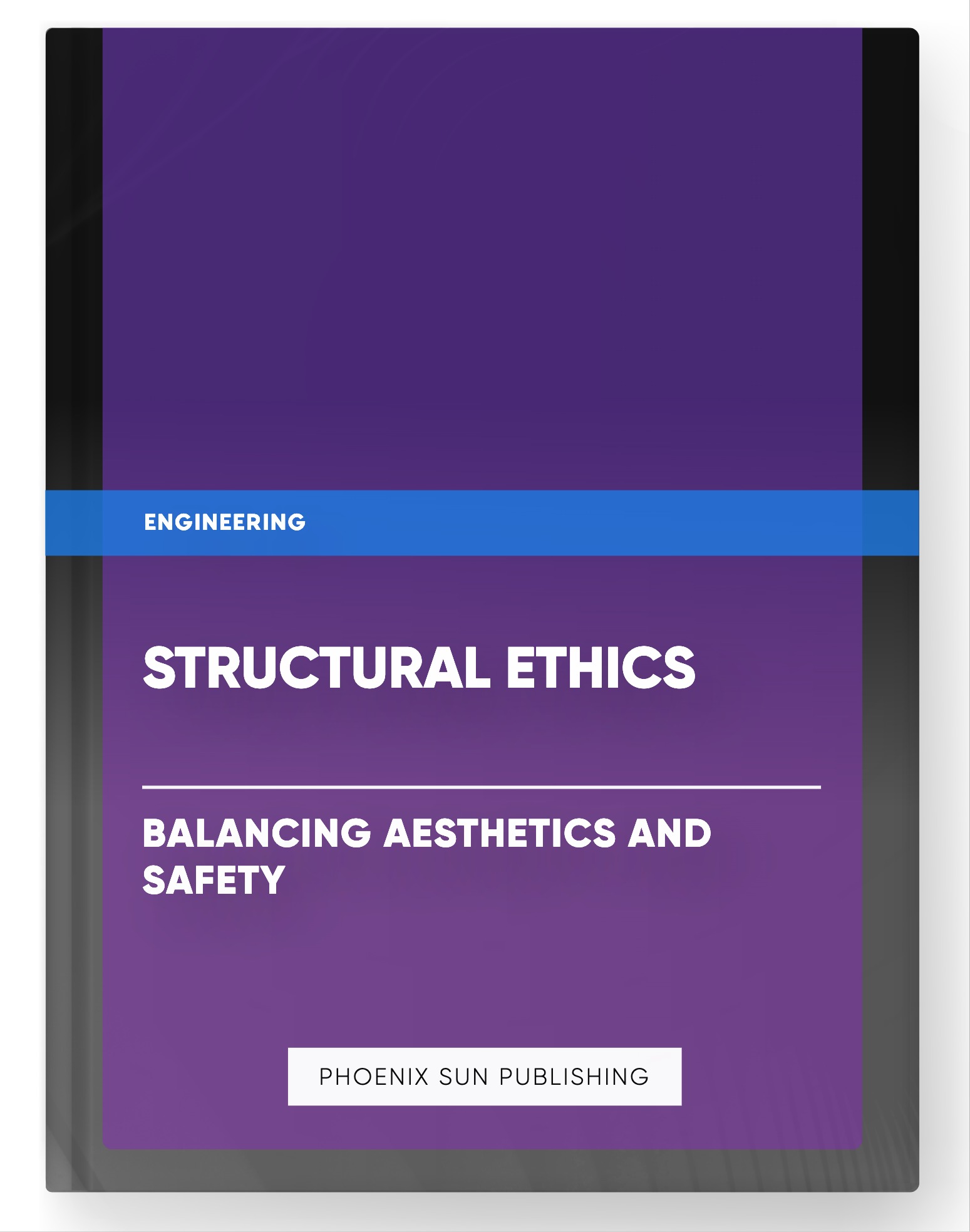 Structural Ethics – Balancing Aesthetics and Safety