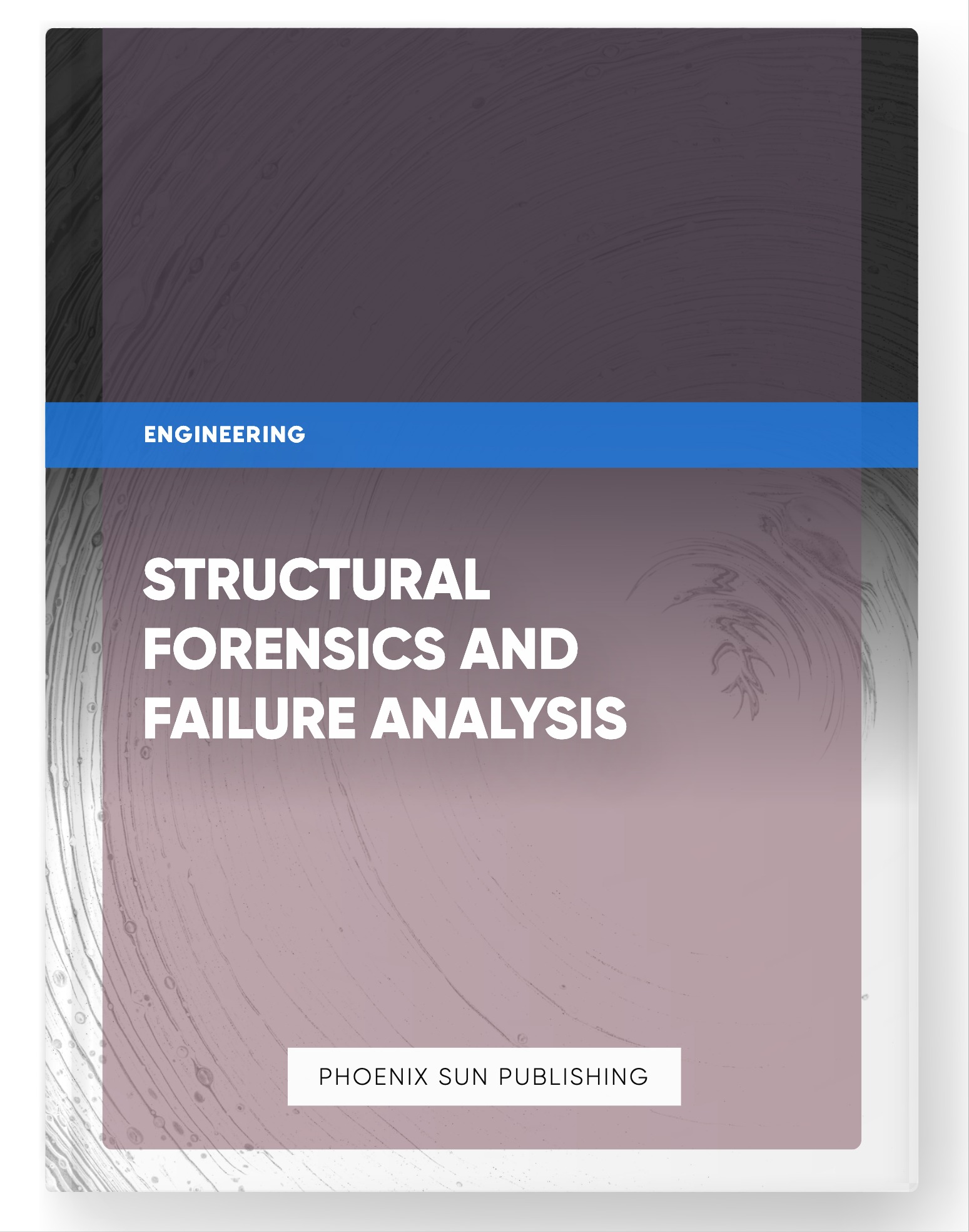 Structural Forensics and Failure Analysis