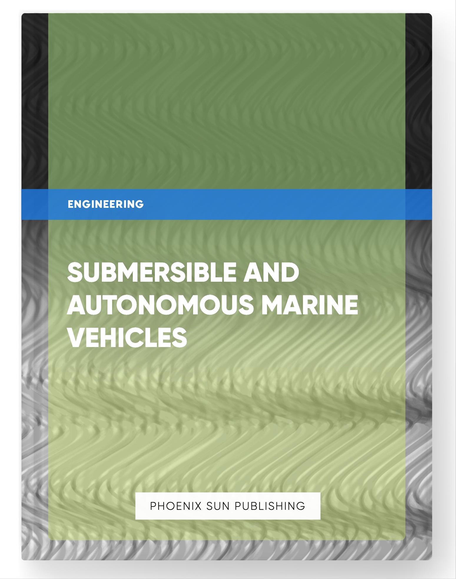 Submersible and Autonomous Marine Vehicles