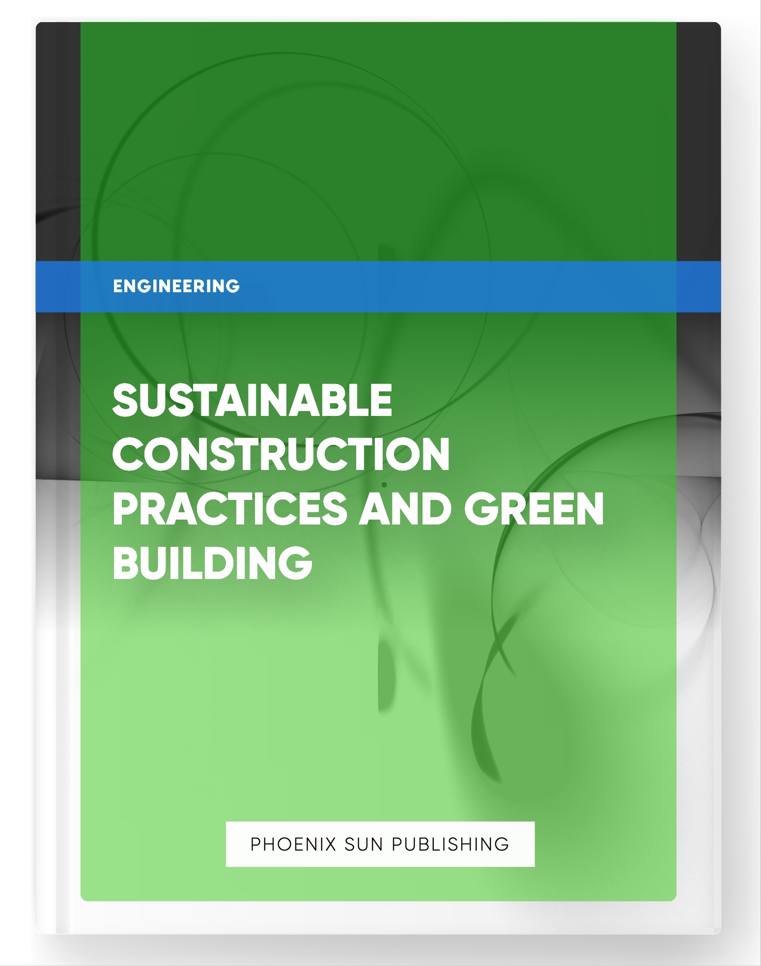 Sustainable Construction Practices and Green Building