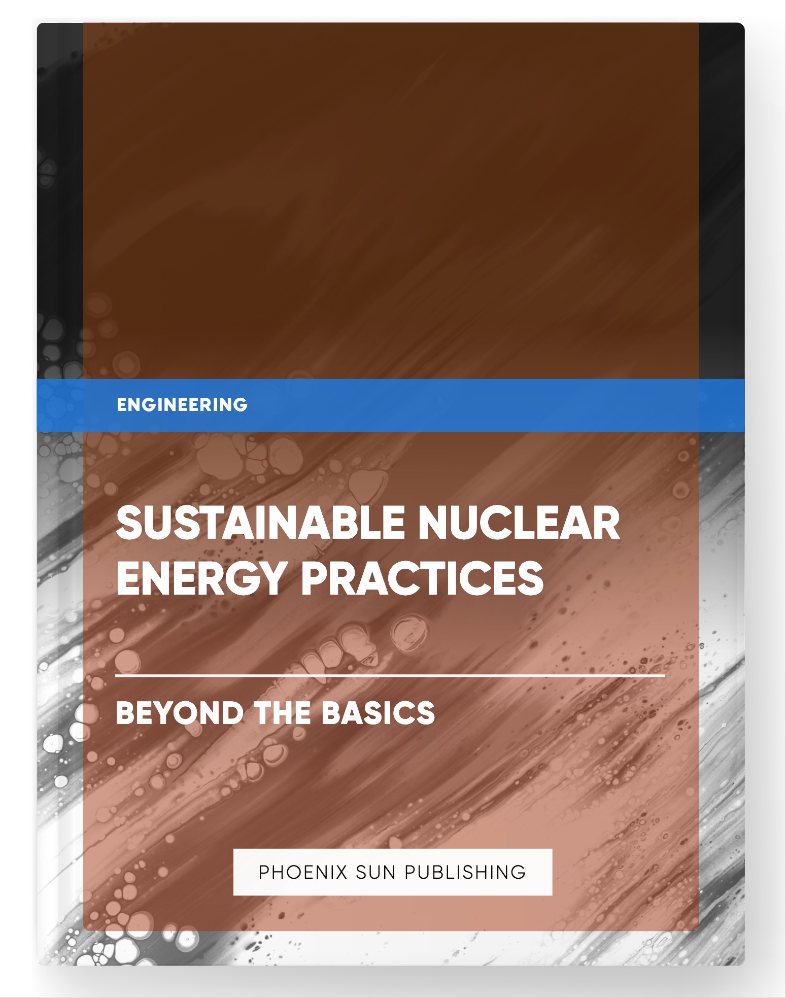 Sustainable Nuclear Energy Practices – Beyond the Basics