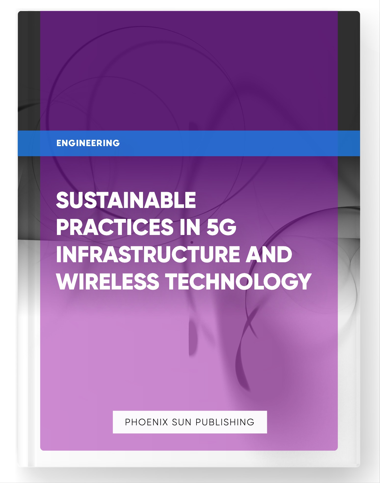 Sustainable Practices in 5G Infrastructure and Wireless Technology